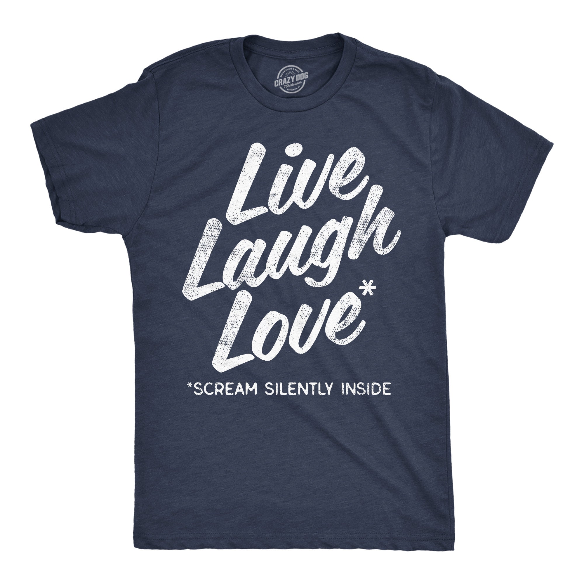 Live Laugh Love Scream Silently Inside Men's T Shirt