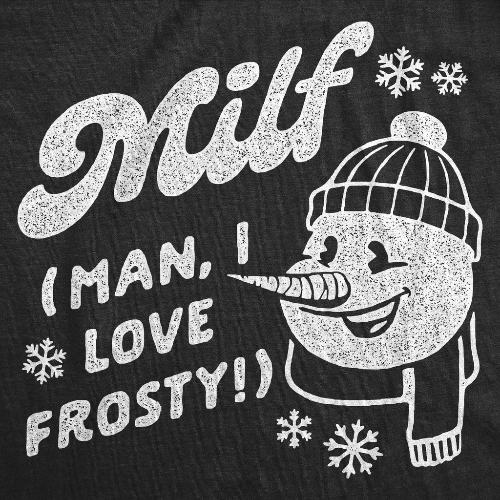 MILF Man I Love Frosty Women's T Shirt