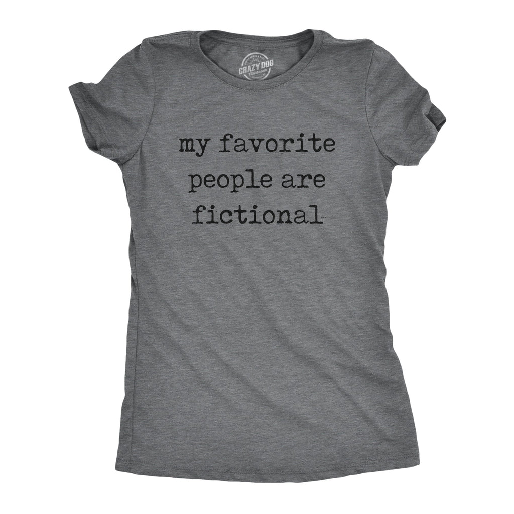 My Favorite People Are Fictional Women's T Shirt