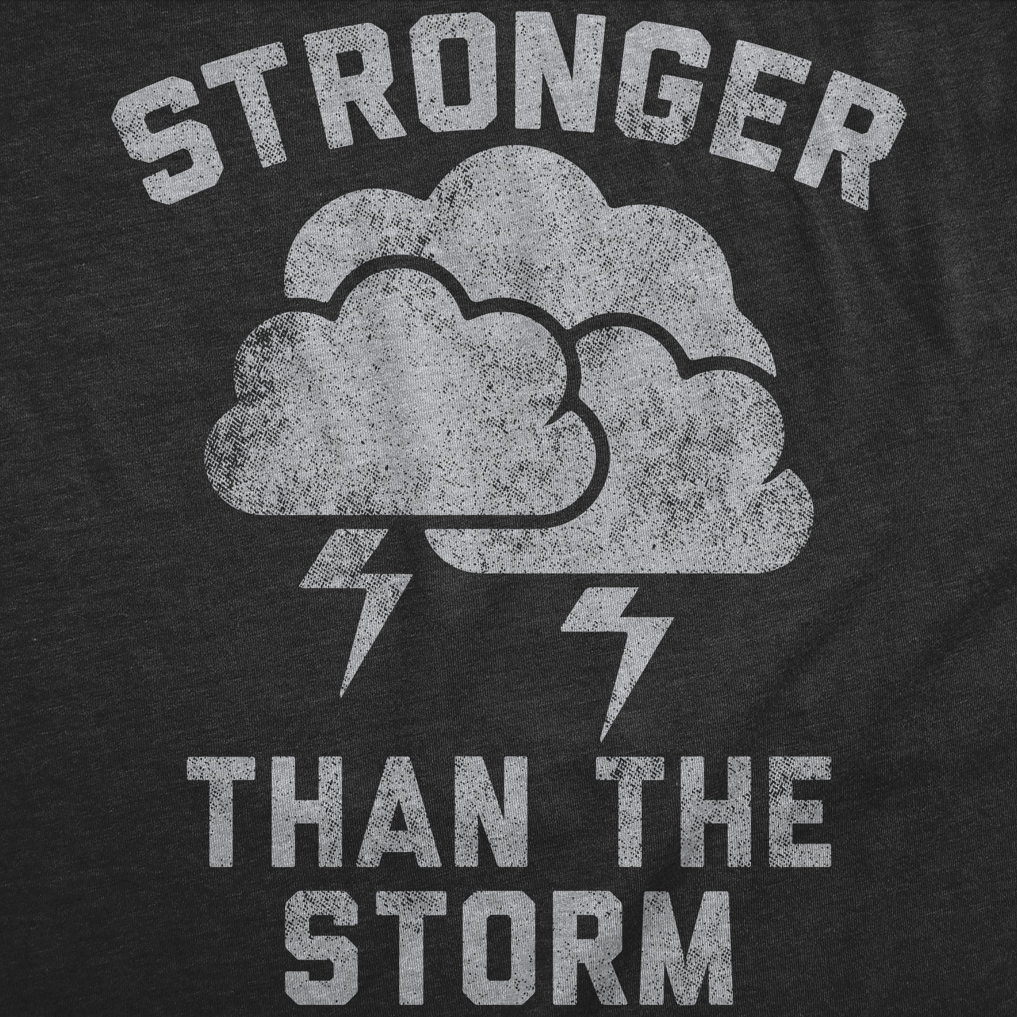 Stronger Than The Storm Women's T Shirt