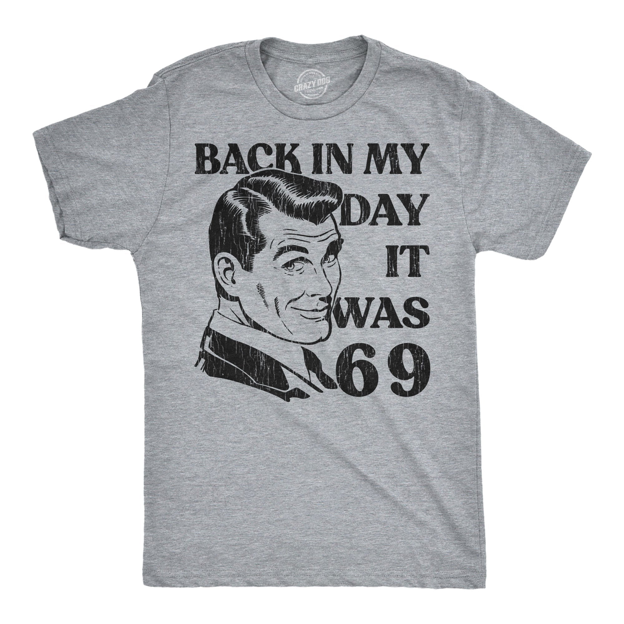 Back In My Day It Was 69 Men's T Shirt