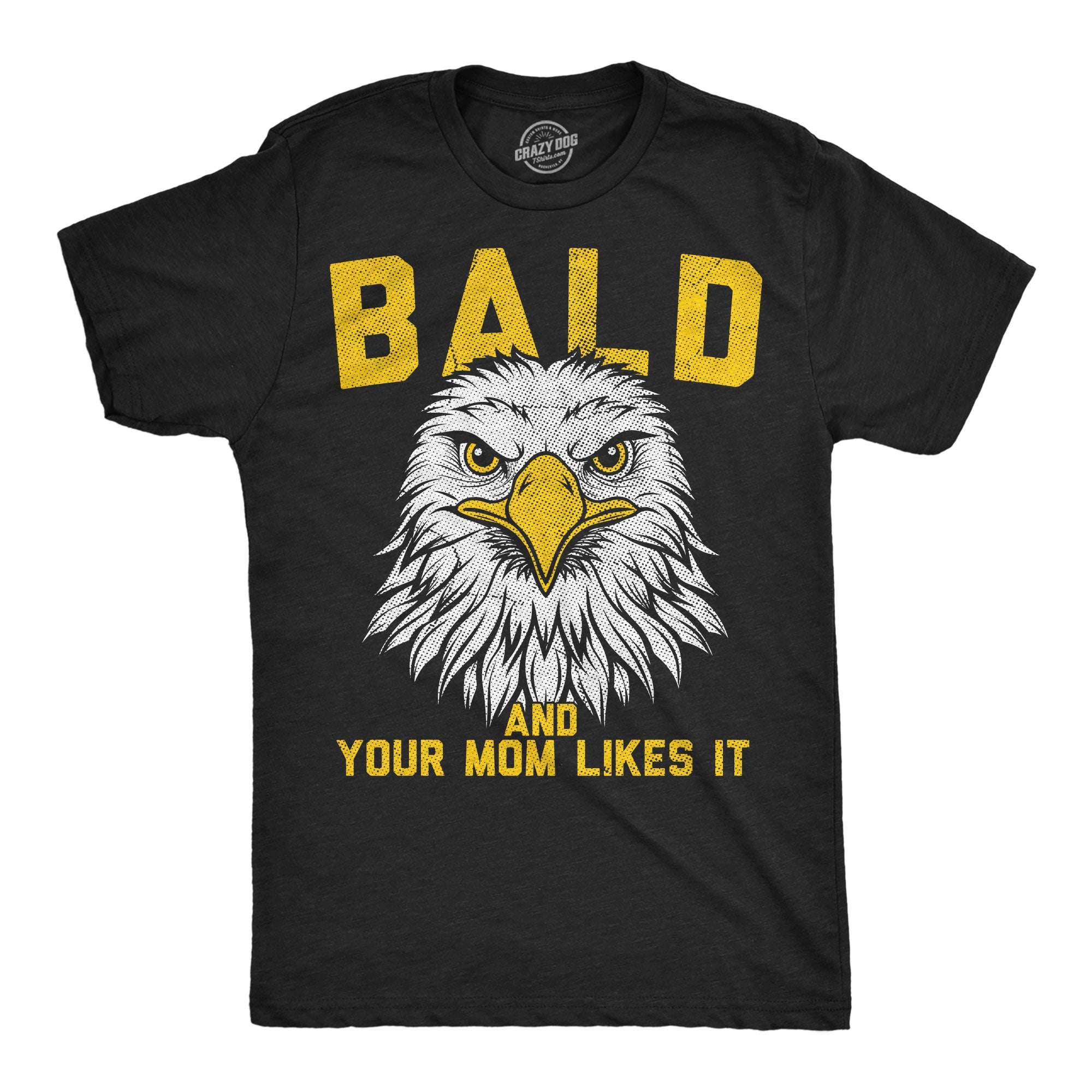 Bald And Your Mom Likes It Men's T Shirt
