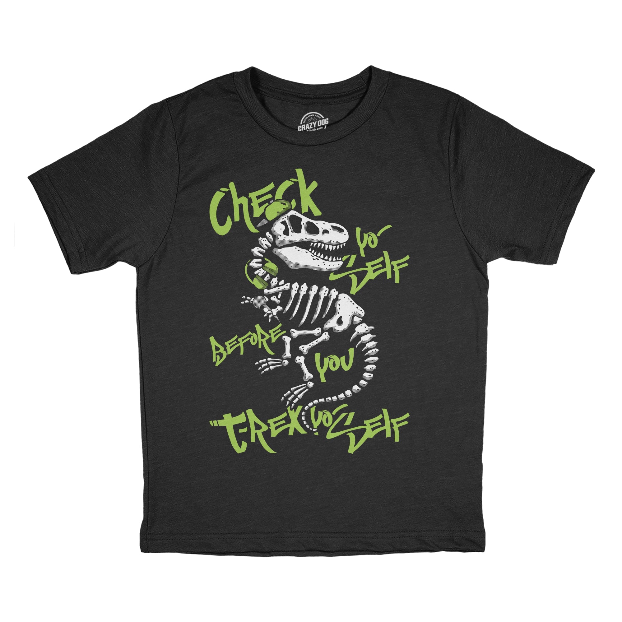 Check Yo Self Before You T Rex Yo Self Youth T Shirt
