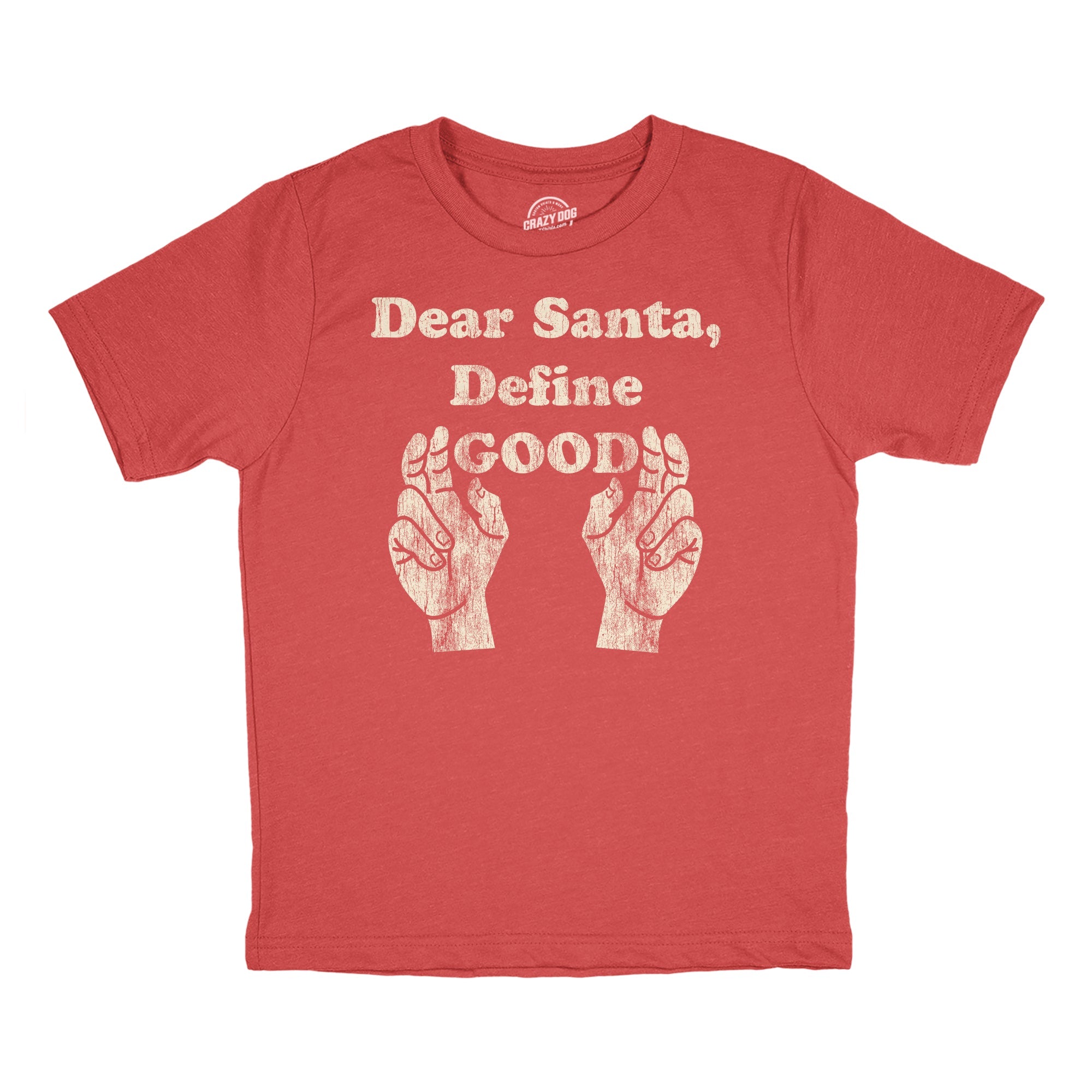 Dear Santa Define Good Toddler T Shirt