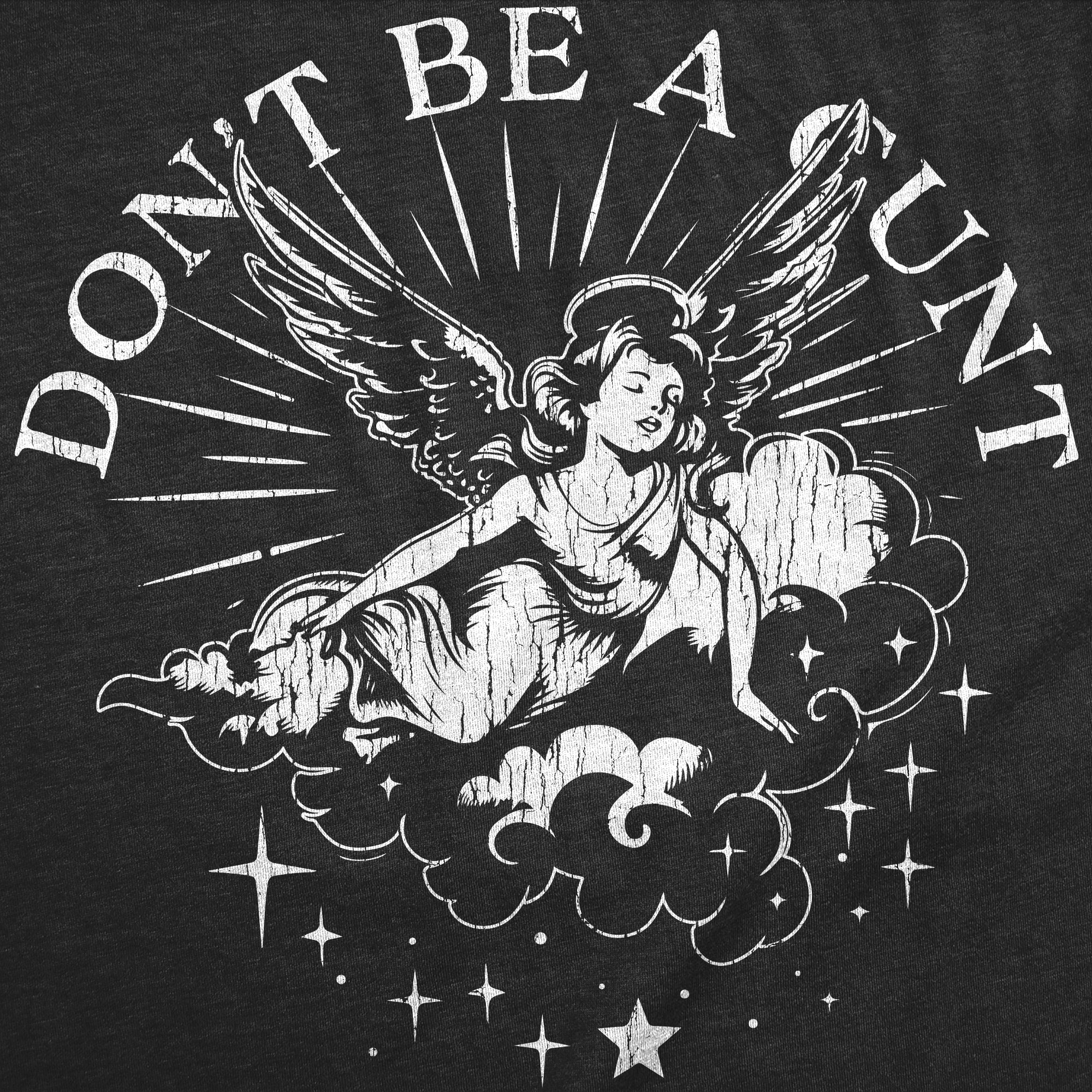 Dont Be A Cunt Women's T Shirt