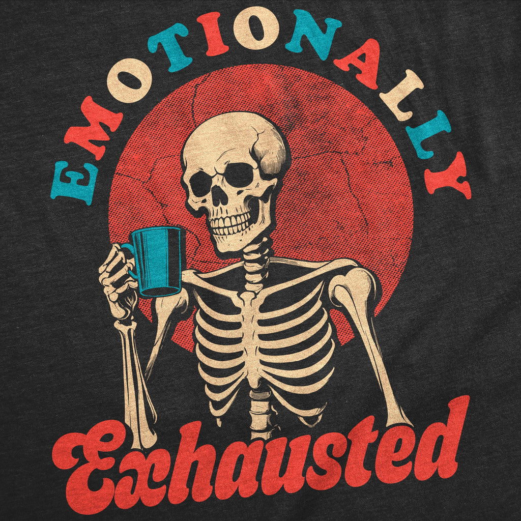 Emotionally Exhausted Women's T Shirt