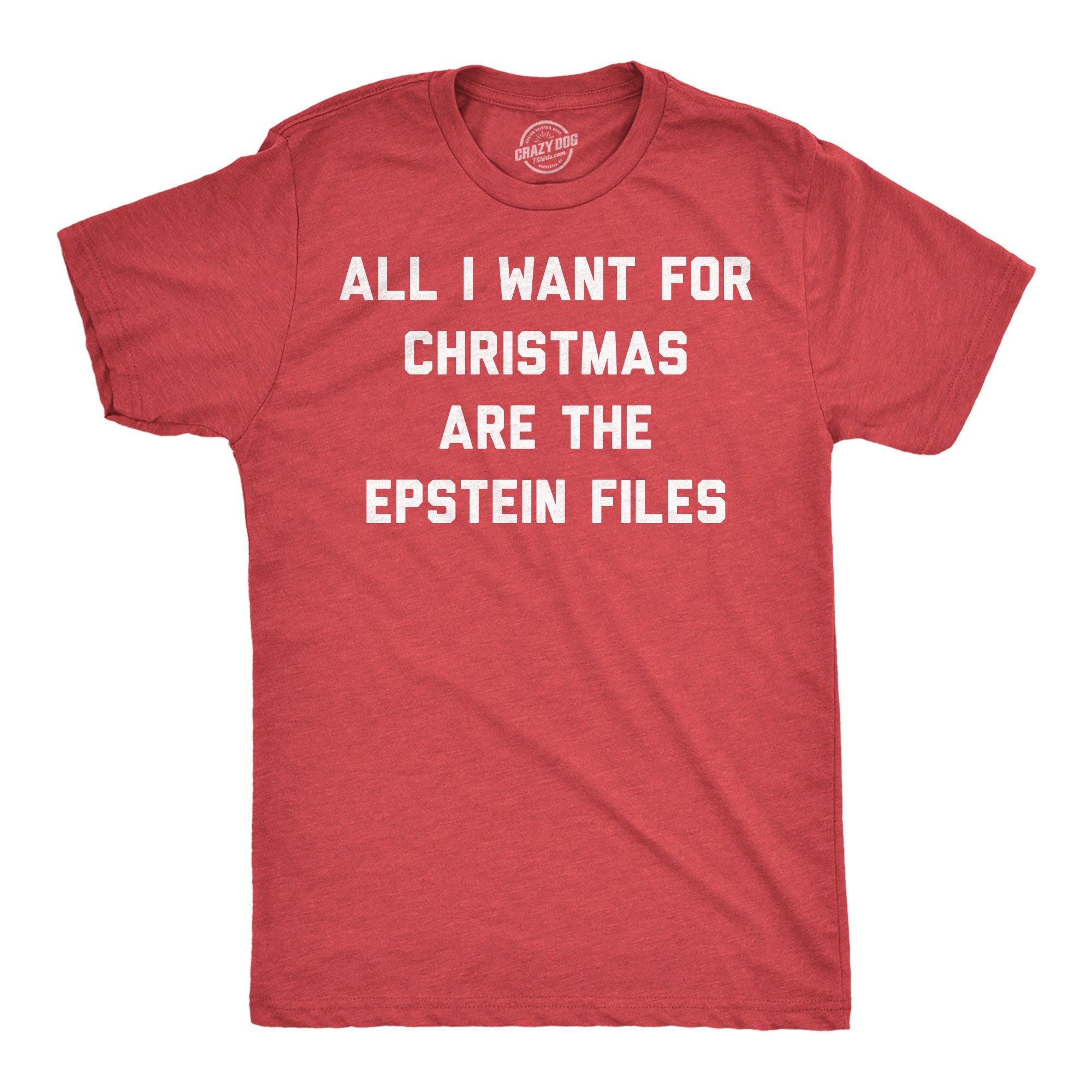 All I Want For Christmas Are The Epstein Files Men's T Shirt