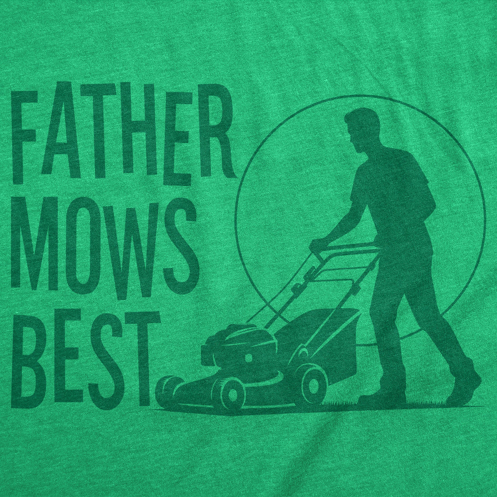 Father Mows Best Men's T Shirt
