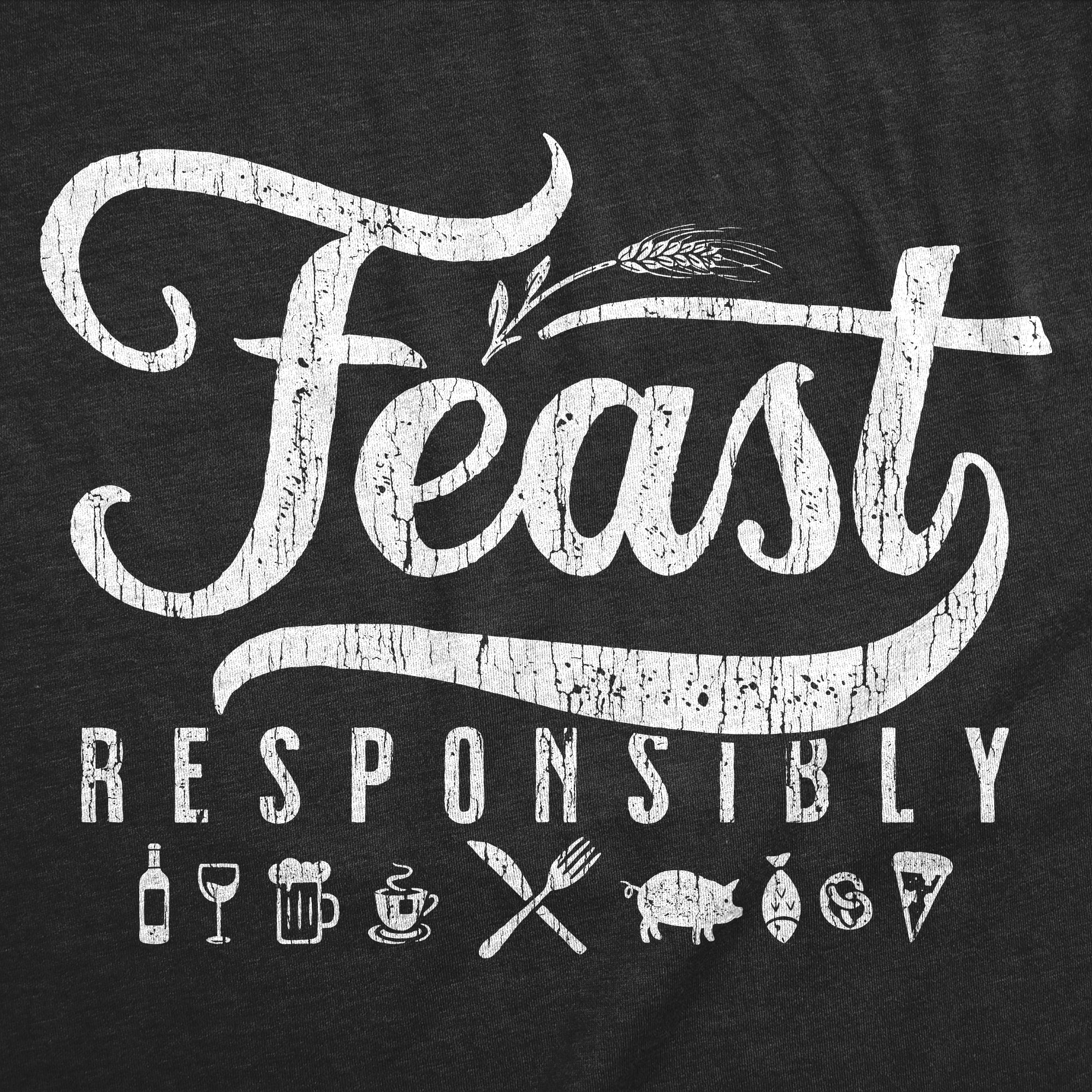 Feast Responsibly Women's T Shirt