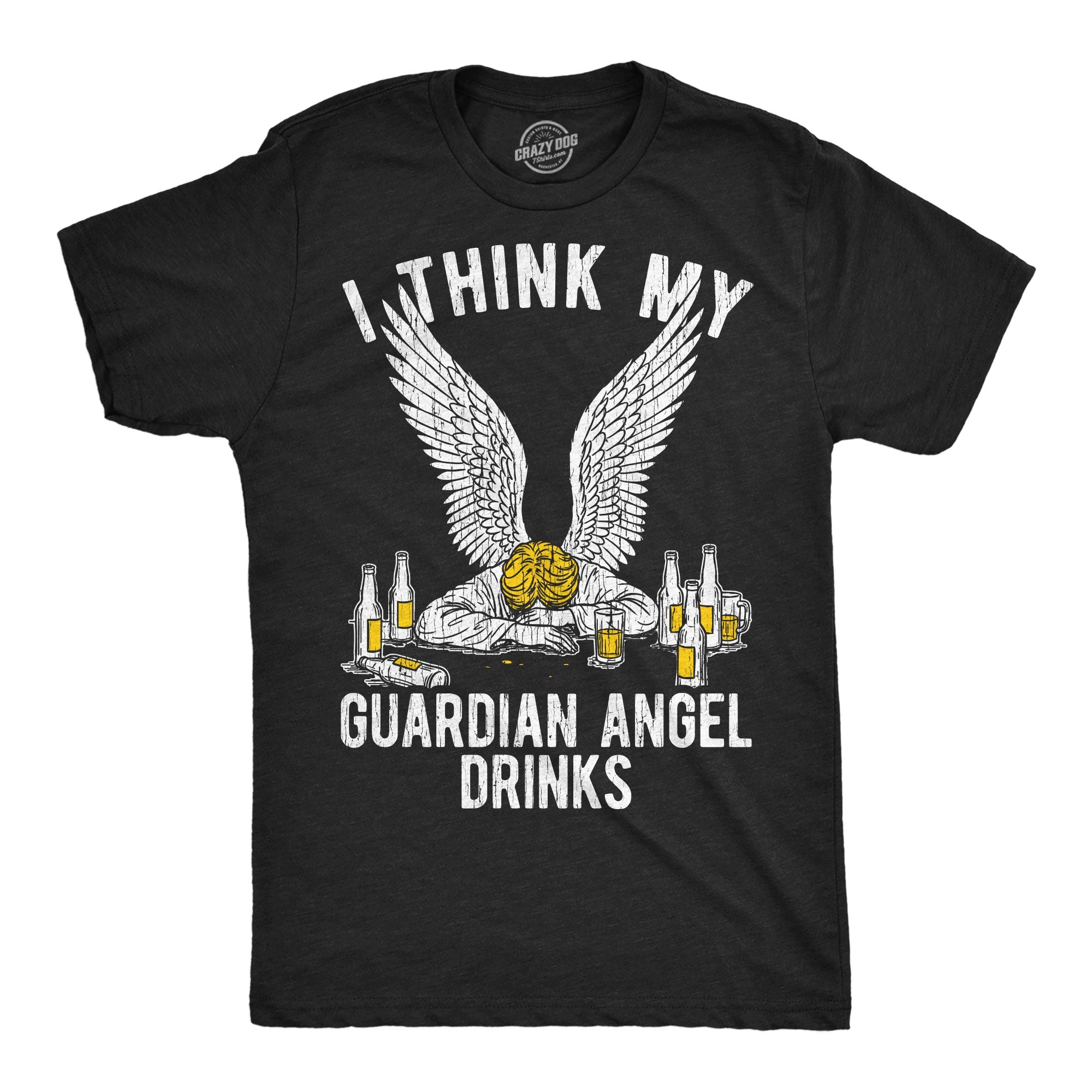 I Think My Guardian Angel Drinks Men's T Shirt