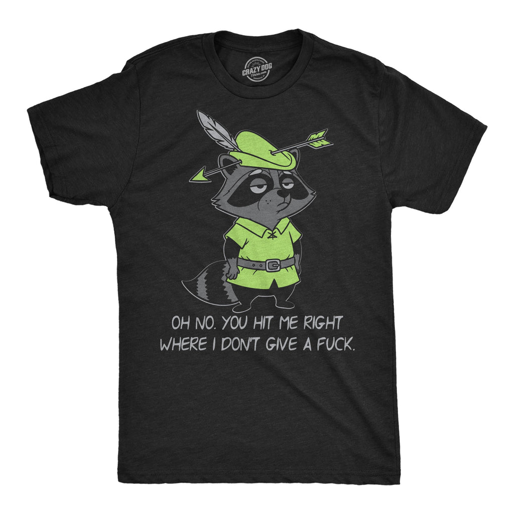Oh No You Hit Me Right Where I Dont Give A Fuck Men's T Shirt