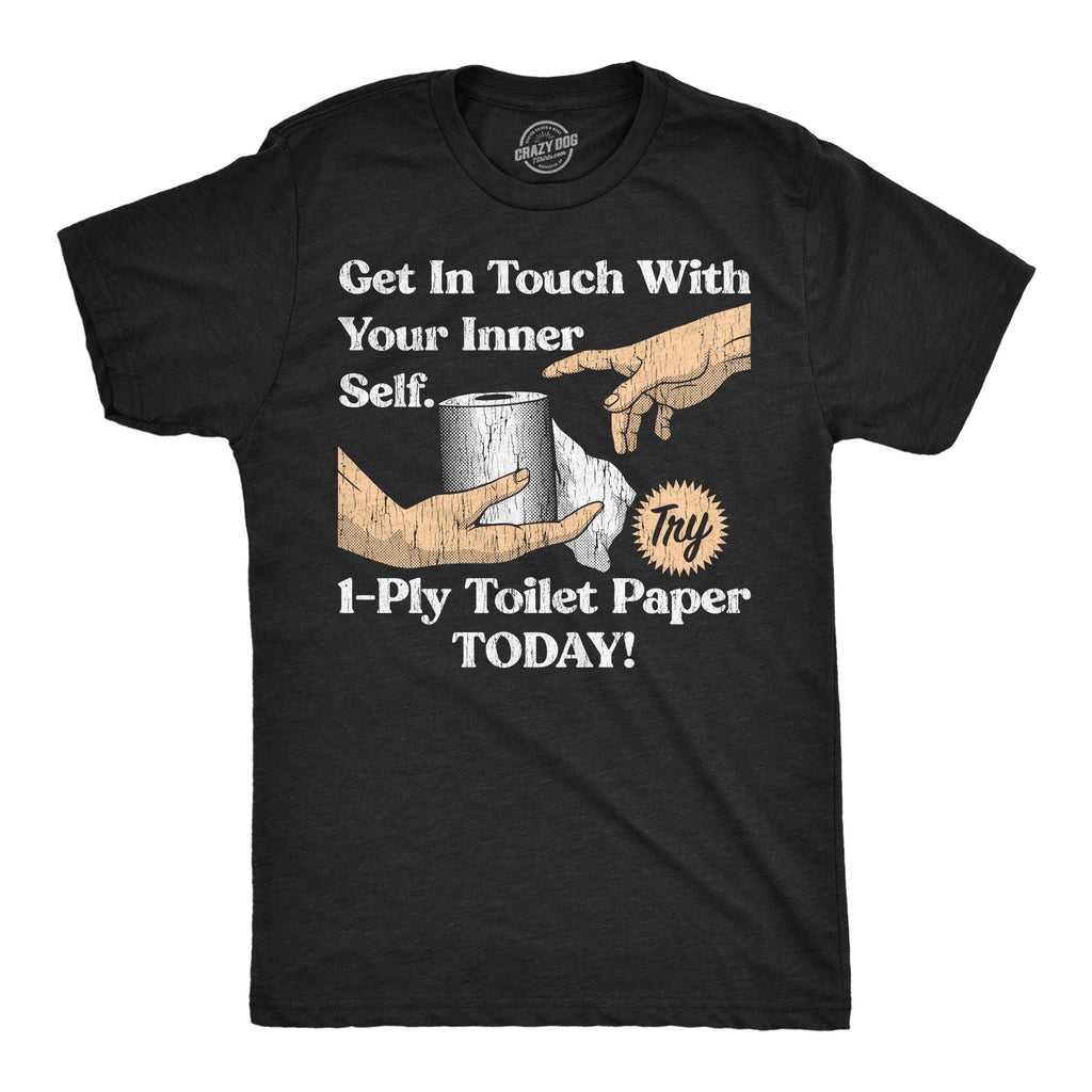 Get In Touch With Your Inner Self Men's T Shirt