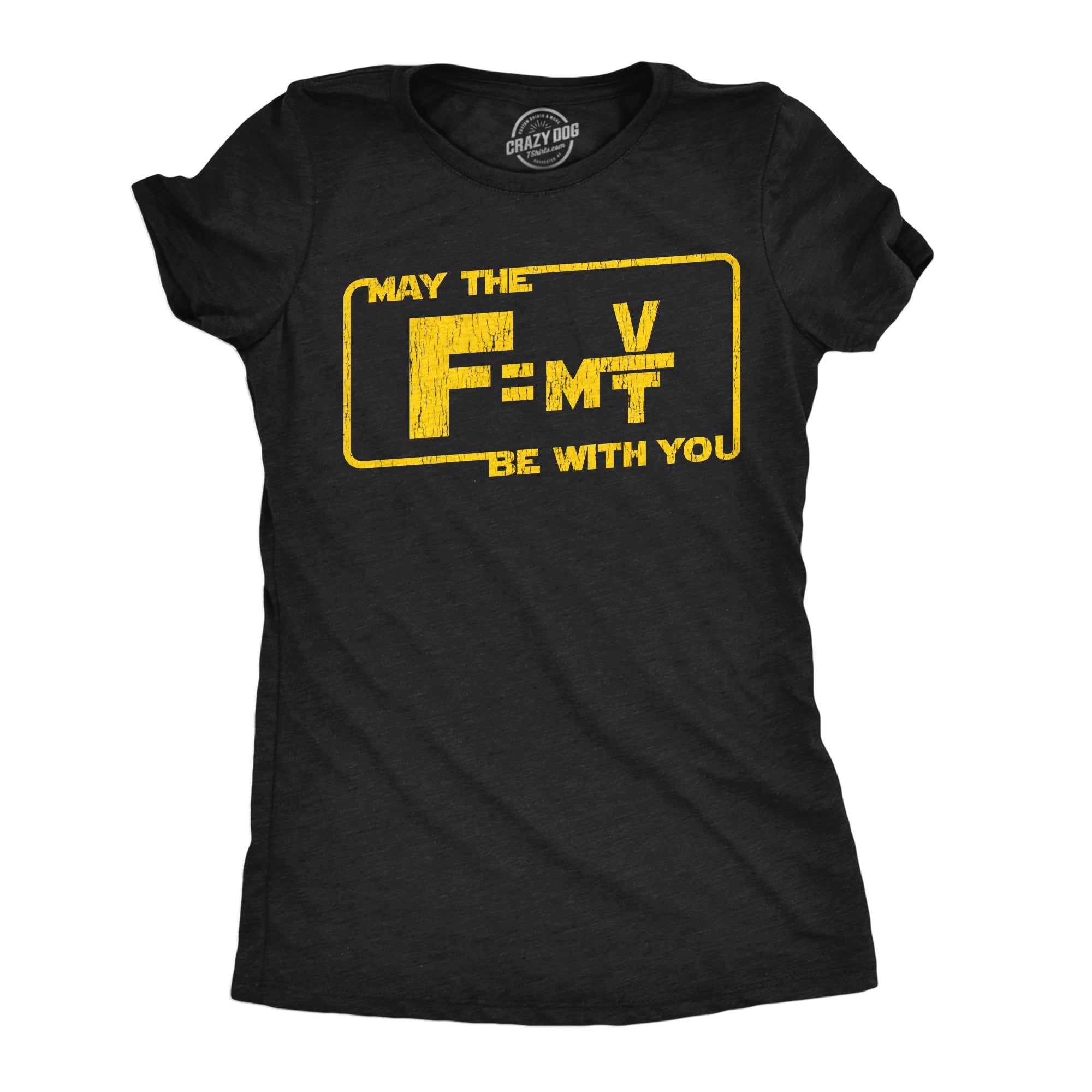 May The Force Equation Be With You Women's T Shirt