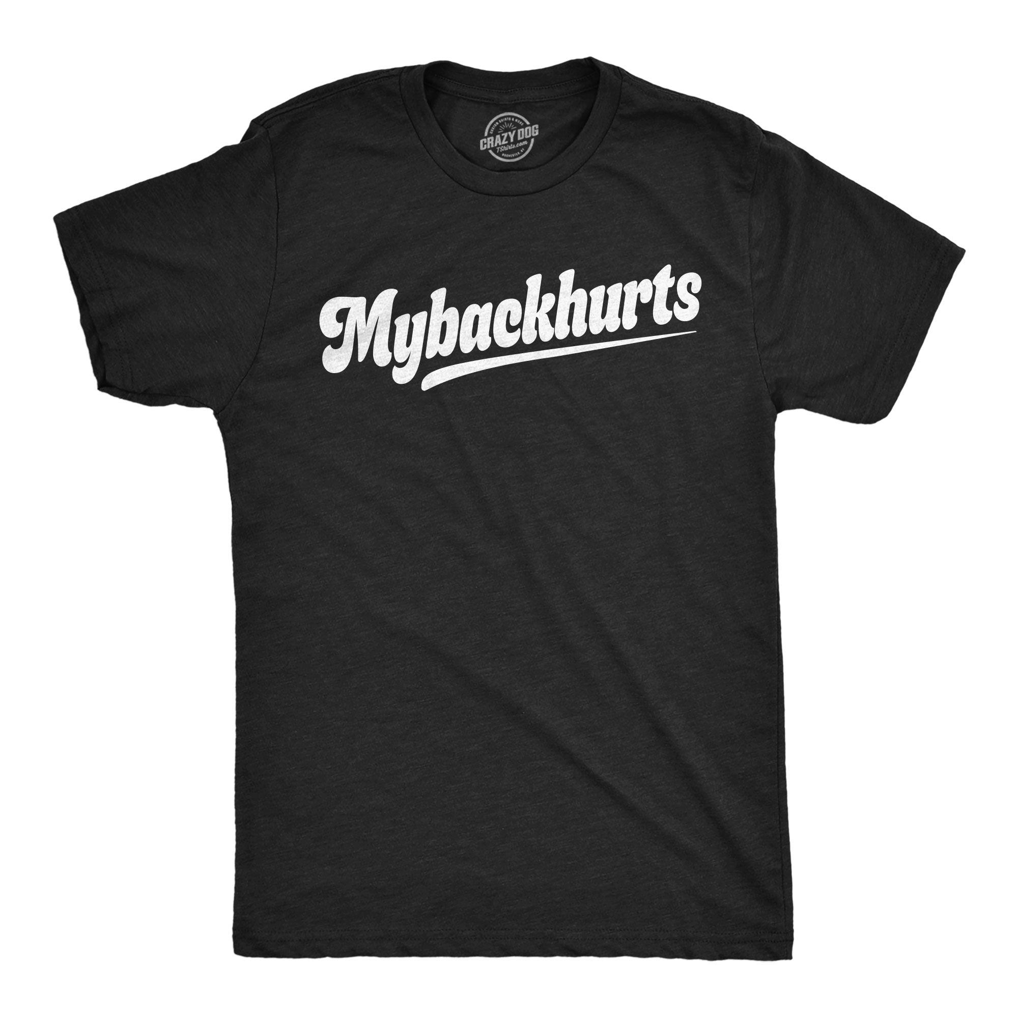 Mybackhurts Men's T Shirt