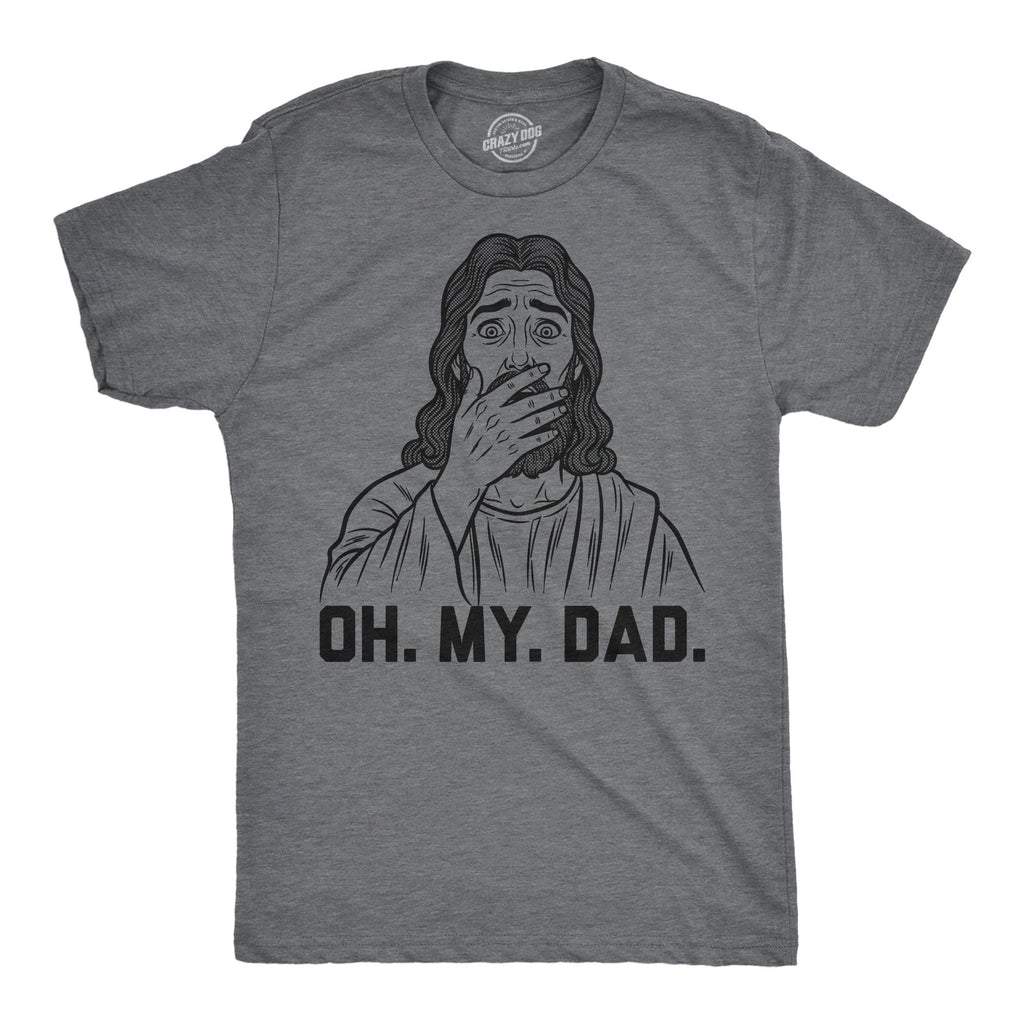 Oh My Dad Men's T Shirt