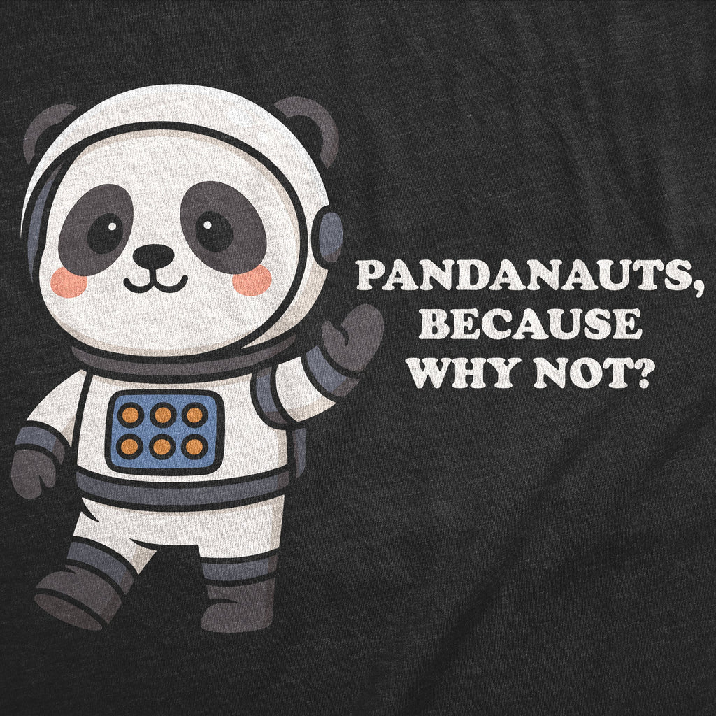 Pandanauts Because Why Not Women's T Shirt