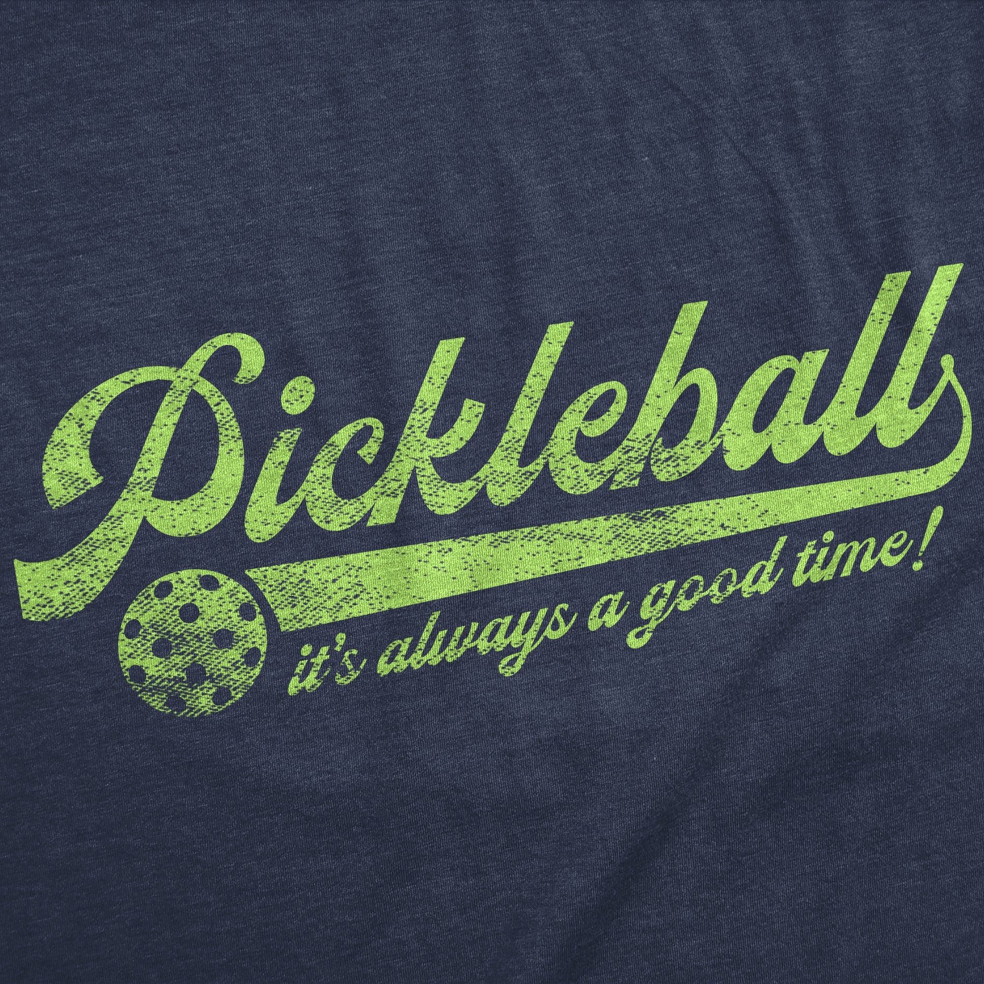 Pickleball Its Always A Good Time Men's T Shirt