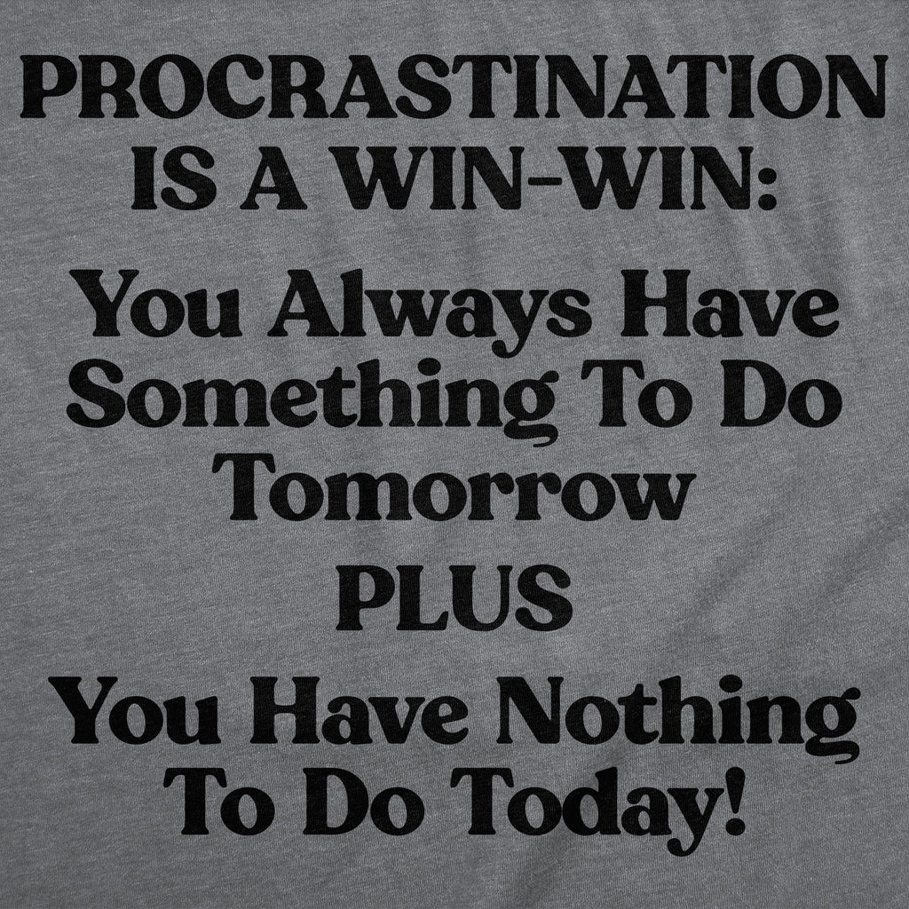 Procrastination Is A Win Win Men's T Shirt