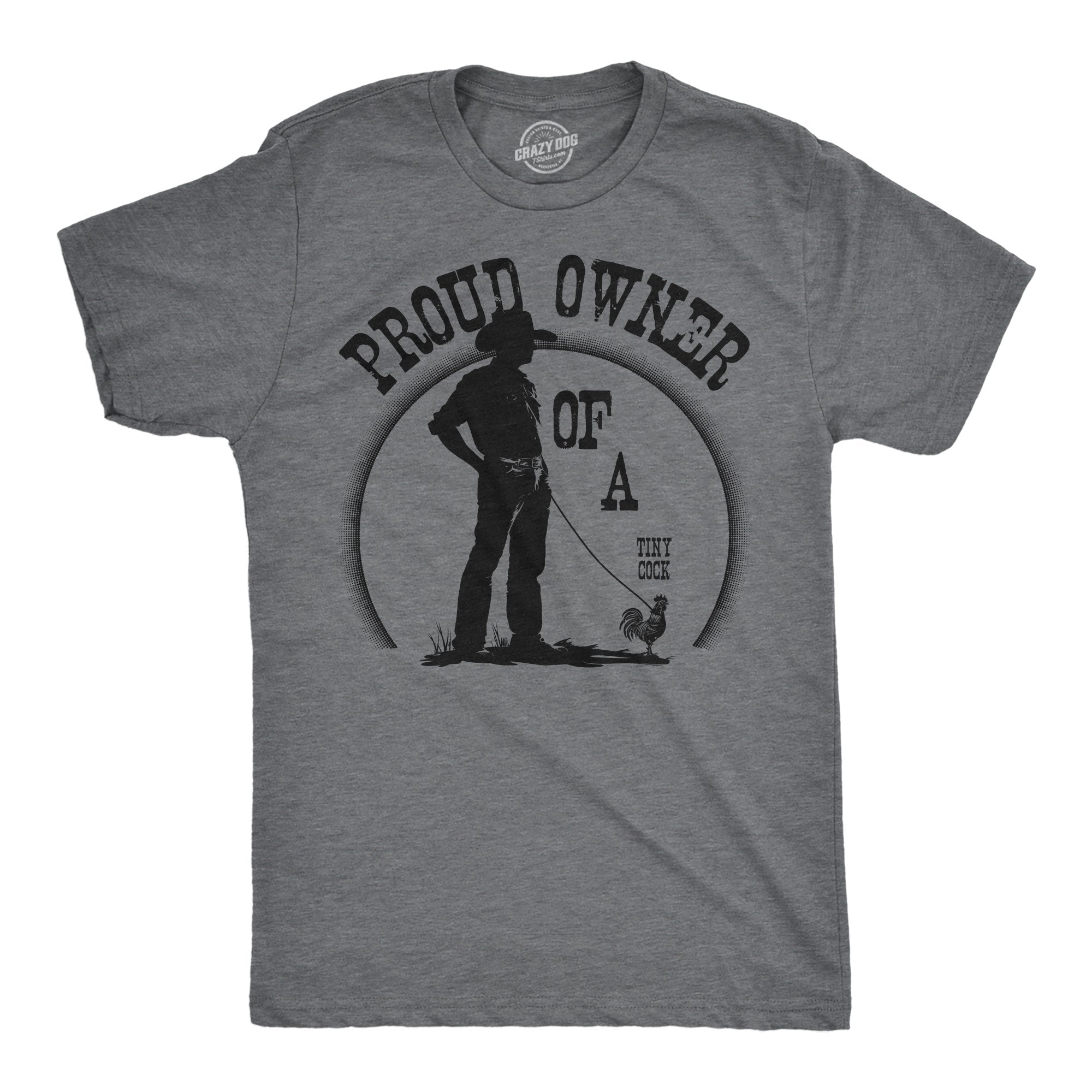 Proud Owner Of A Tiny Cock Men's T Shirt