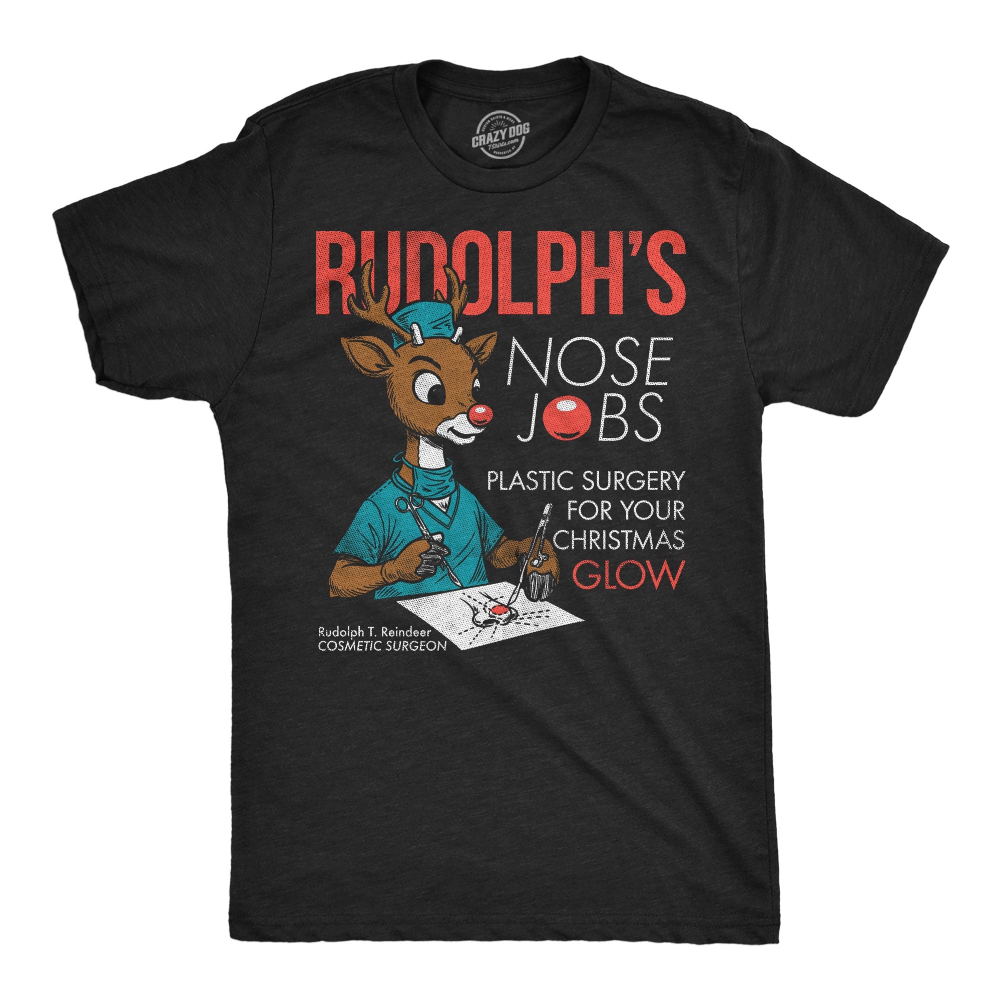 Rudolphs Nose Jobs Men's T Shirt