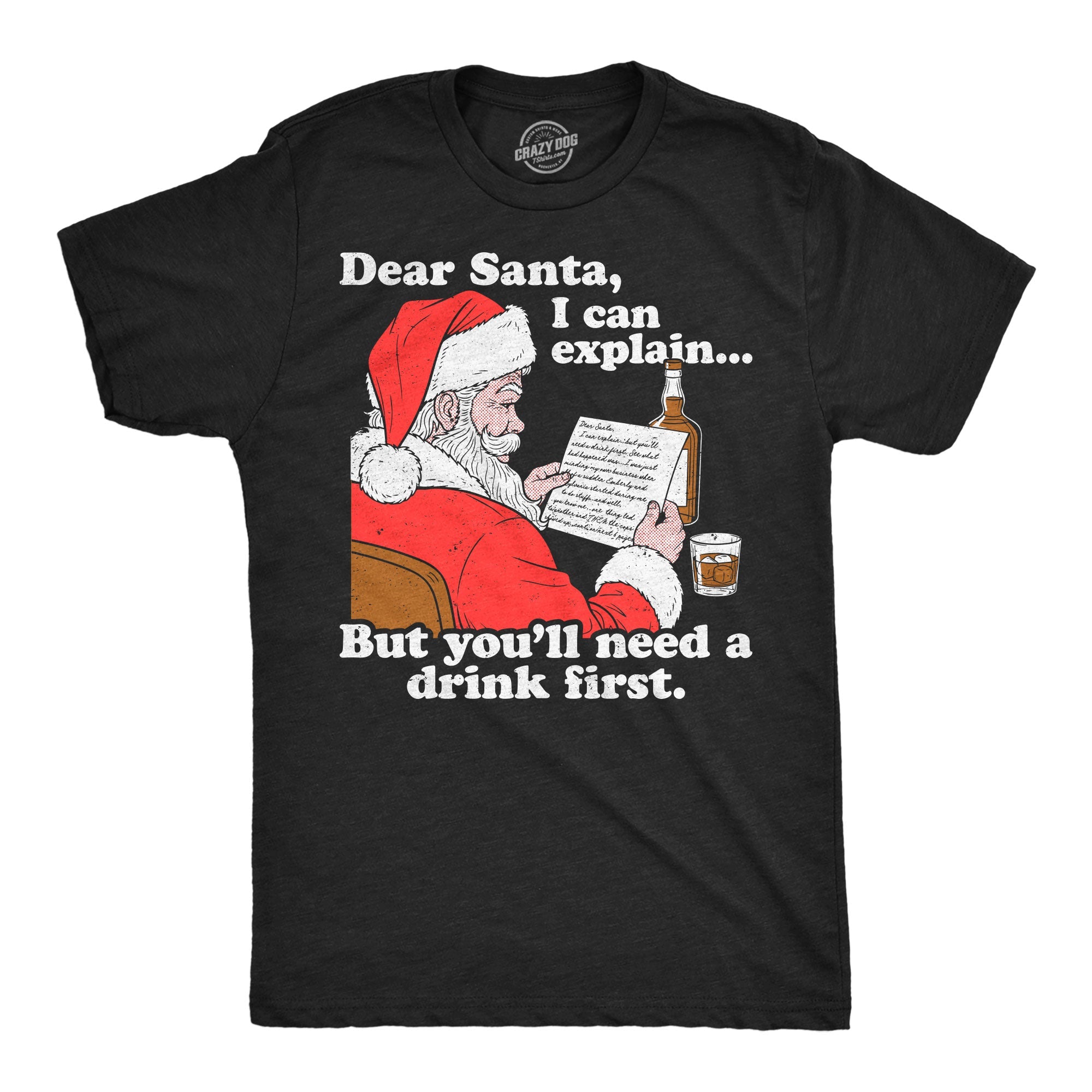 Dear Santa I Can Explain But Youll Need A Drink First Men's T Shirt
