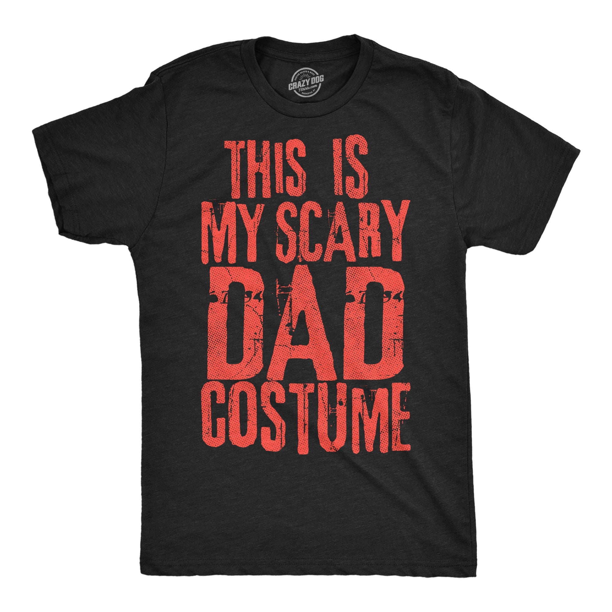 This Is My Scary Dad Costume Men's T Shirt