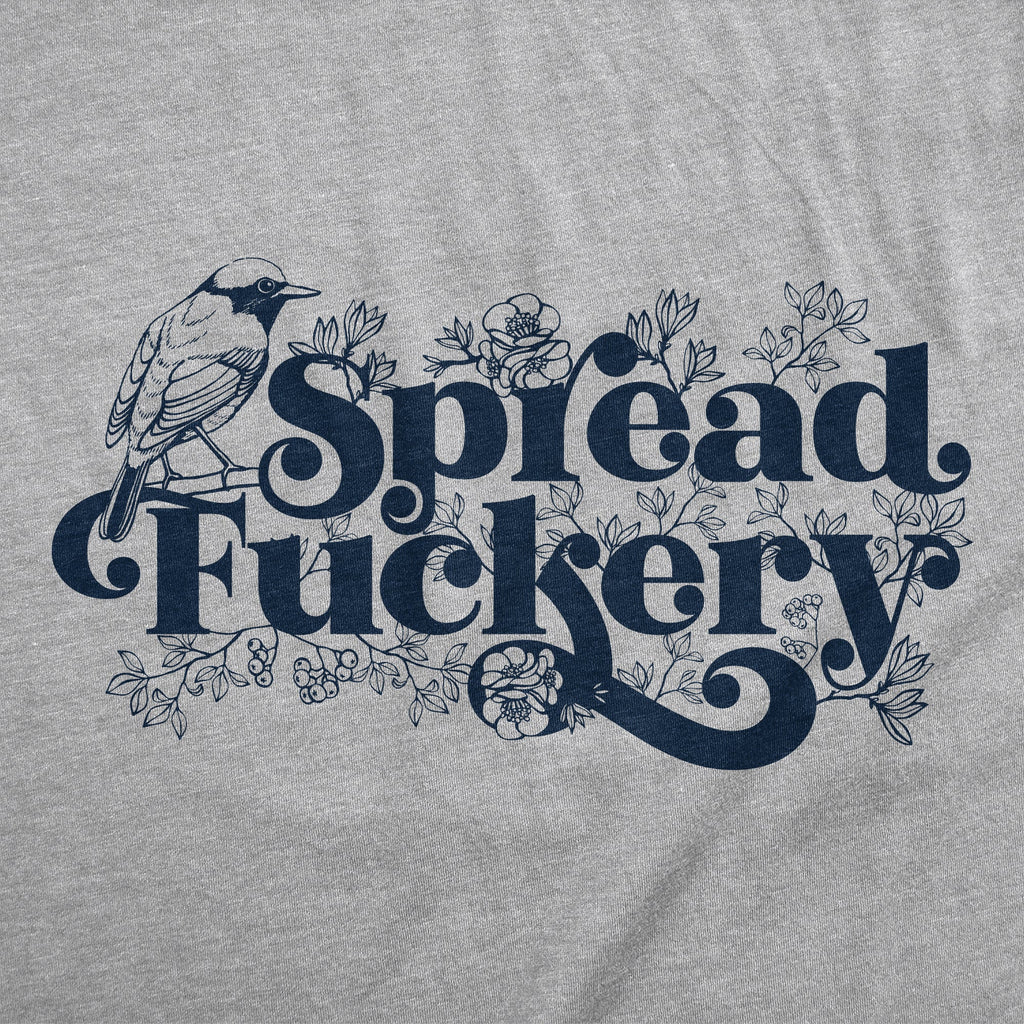 Spread Fuckery Women's T Shirt
