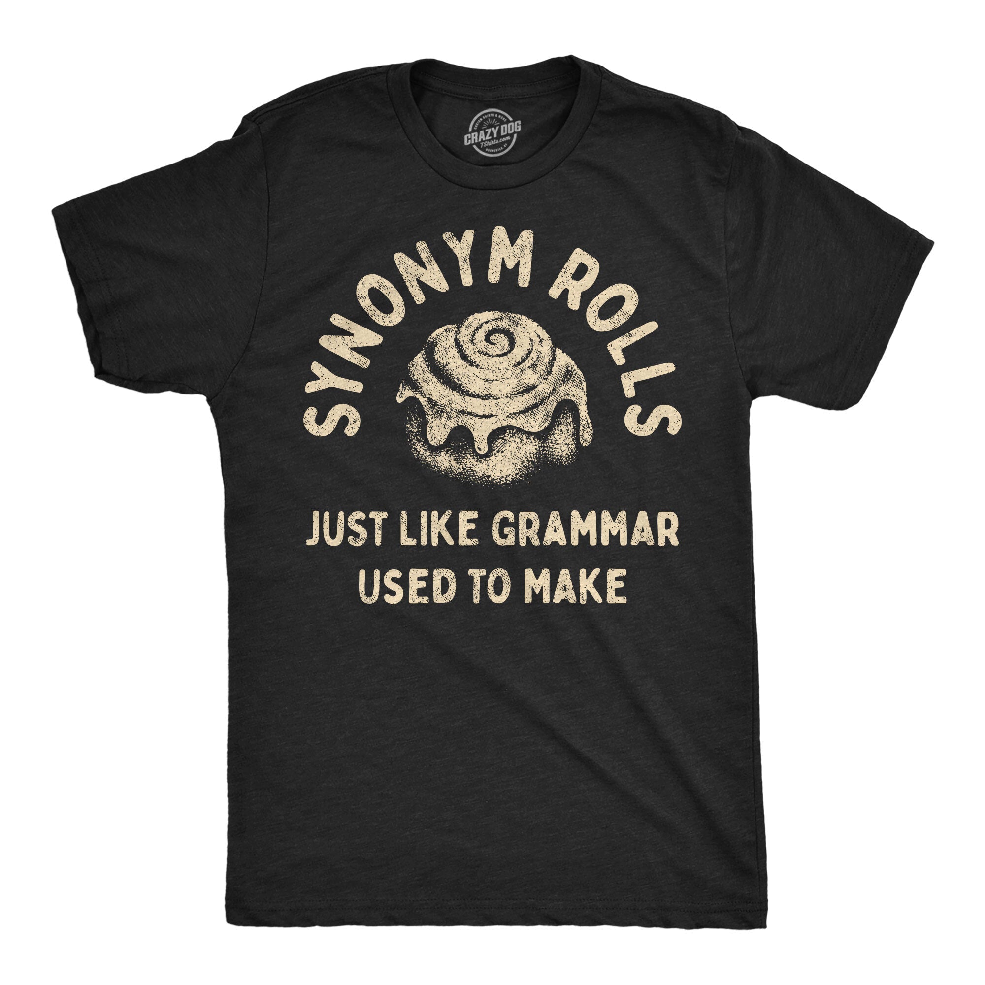 Synonym Rolls Just Like Grammar Used To Make Men's T Shirt