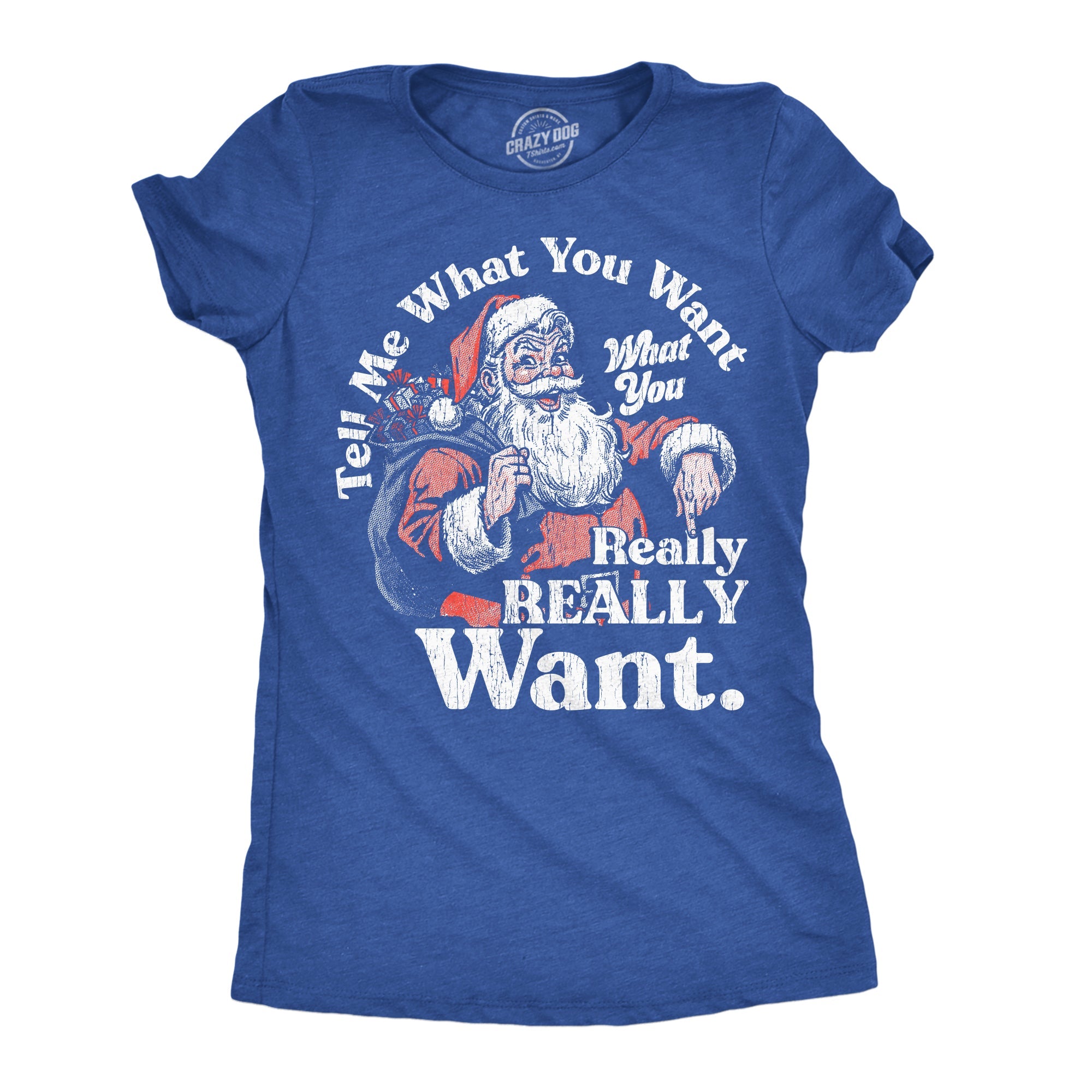 Tell Me What You Want What You Really Really Want Women's T Shirt