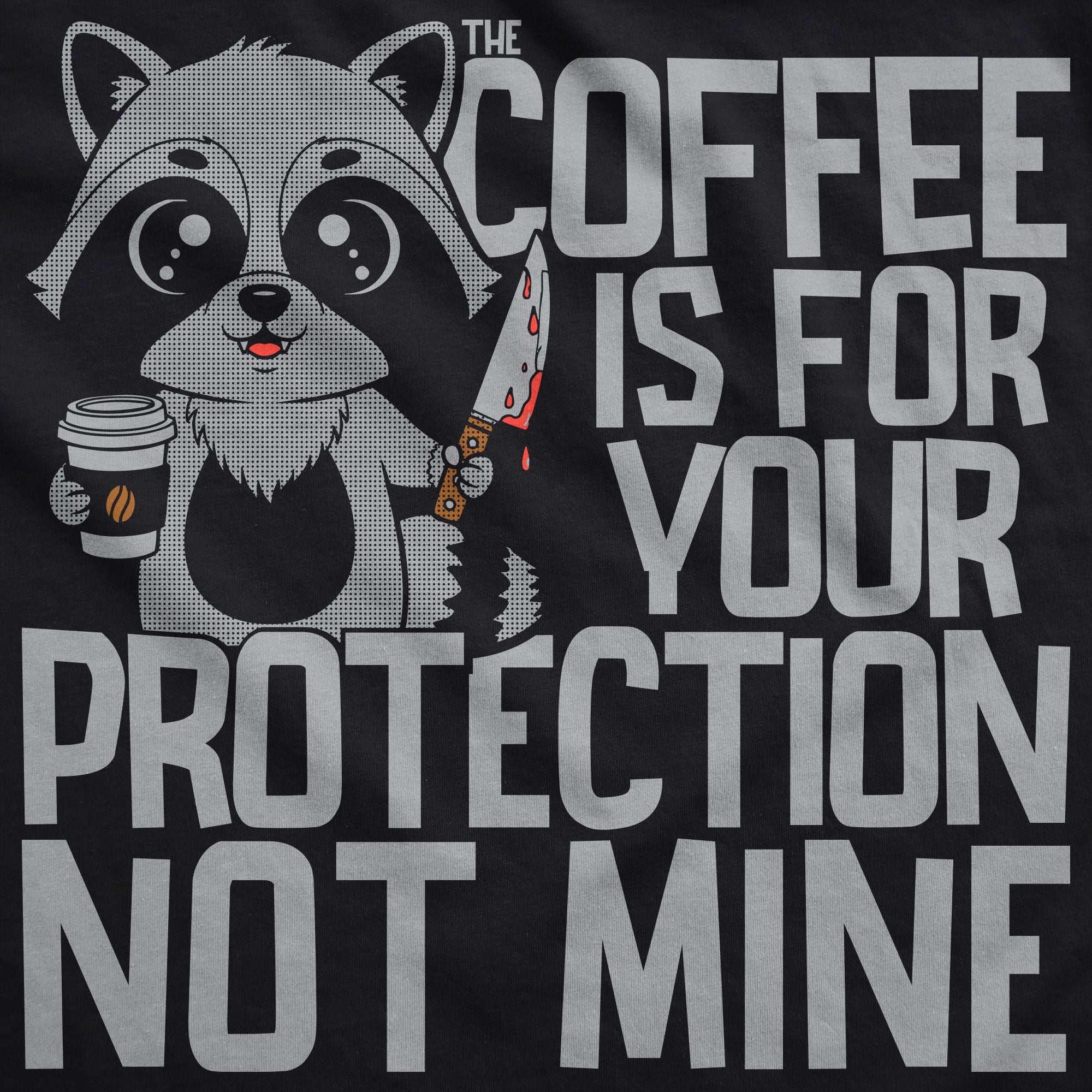 Coffee Is For Your Protection Not Mine Hoodie