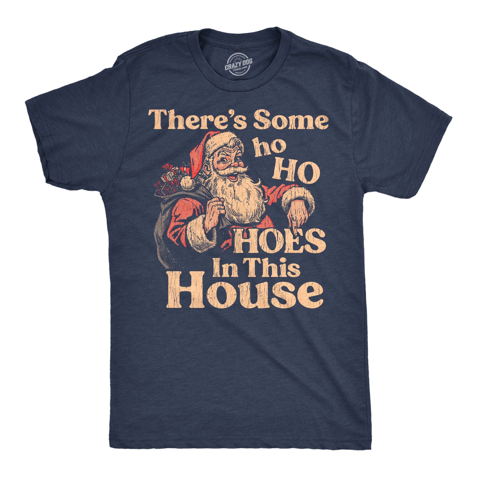 Theres Some Ho Ho Hoes In This House Men's T Shirt