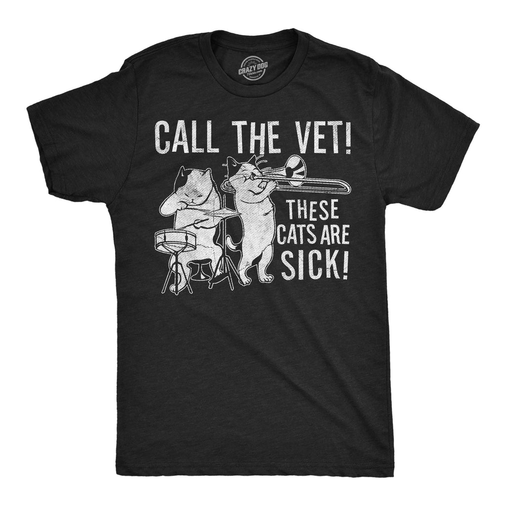 Call The Vet These Cats Are Sick Men's T Shirt