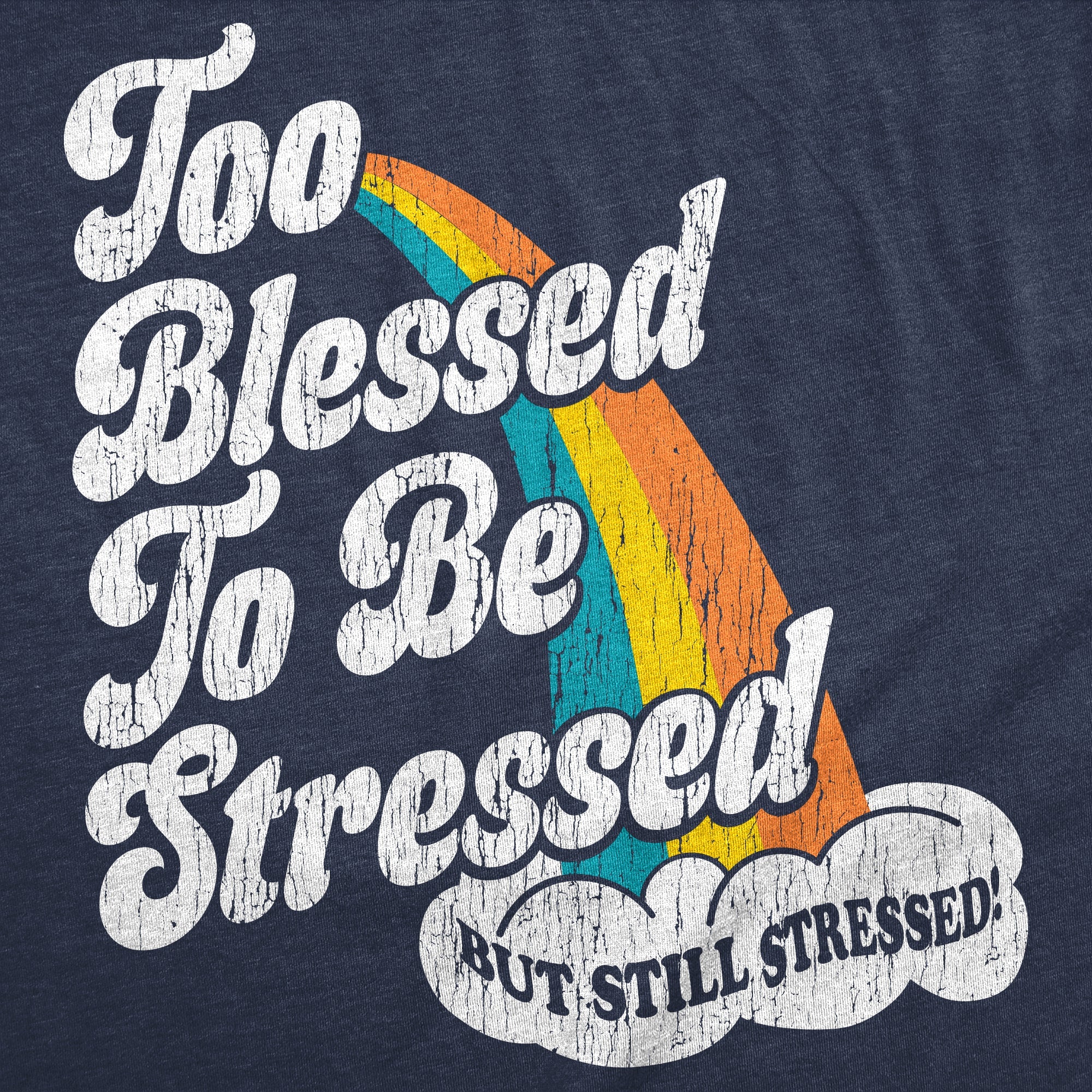 Too Blessed To Be Stressed Men's T Shirt