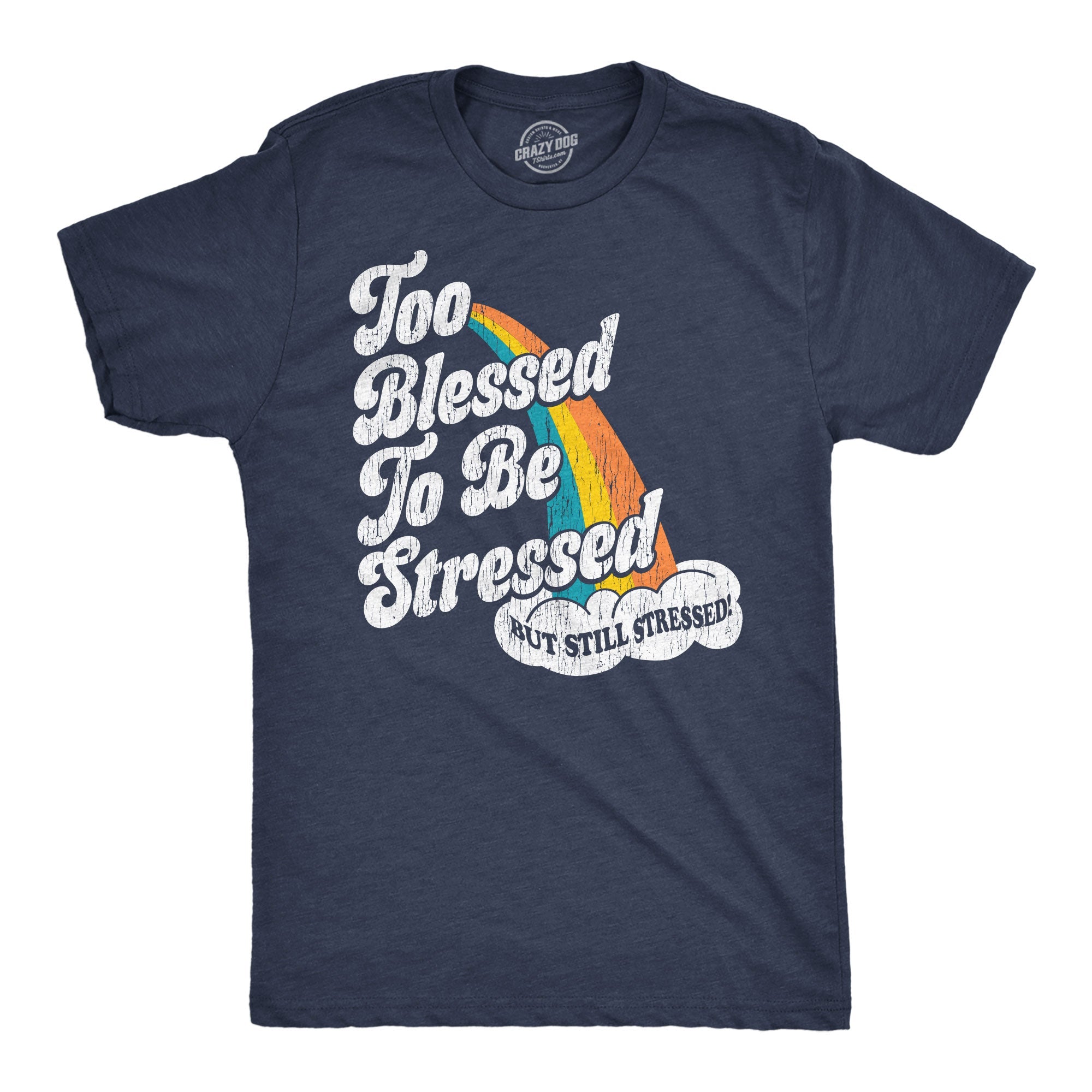 Too Blessed To Be Stressed Men's T Shirt