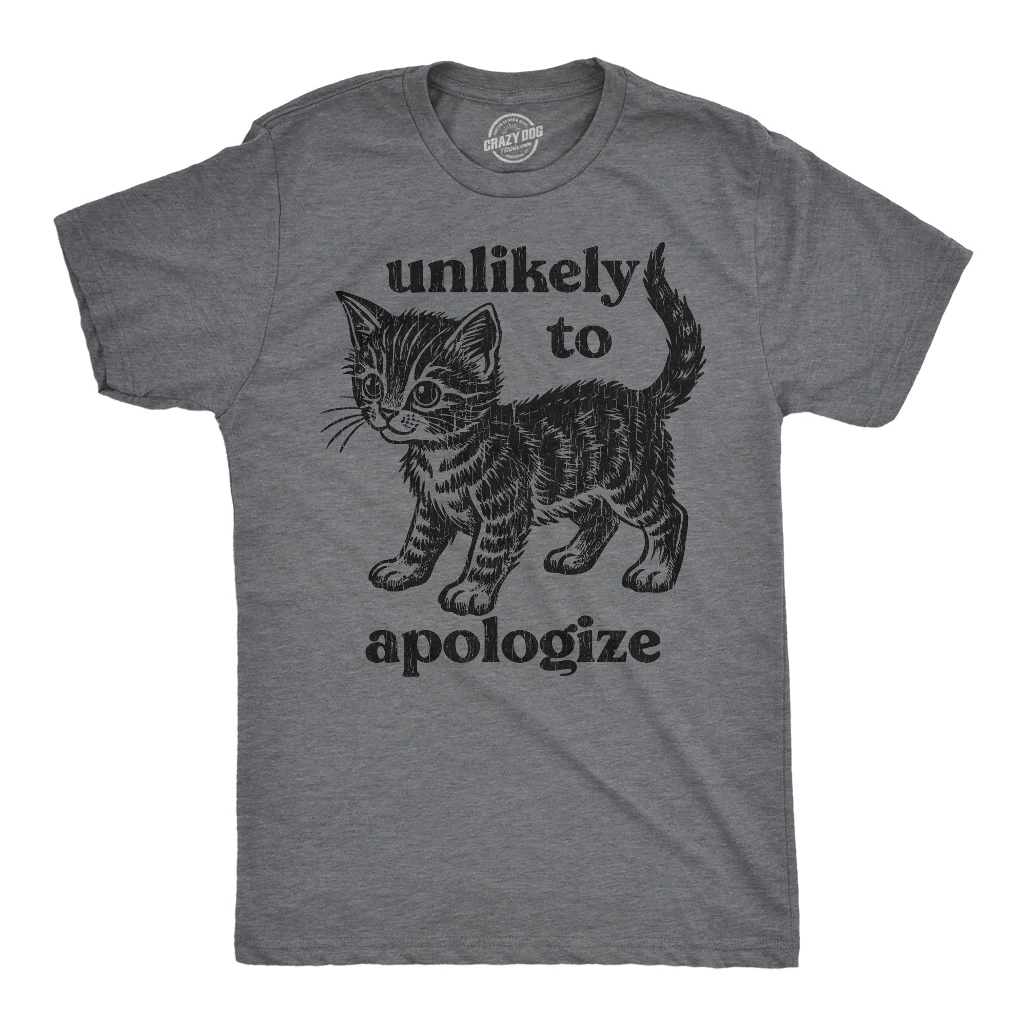 Unlikely To Apologize Men's T Shirt