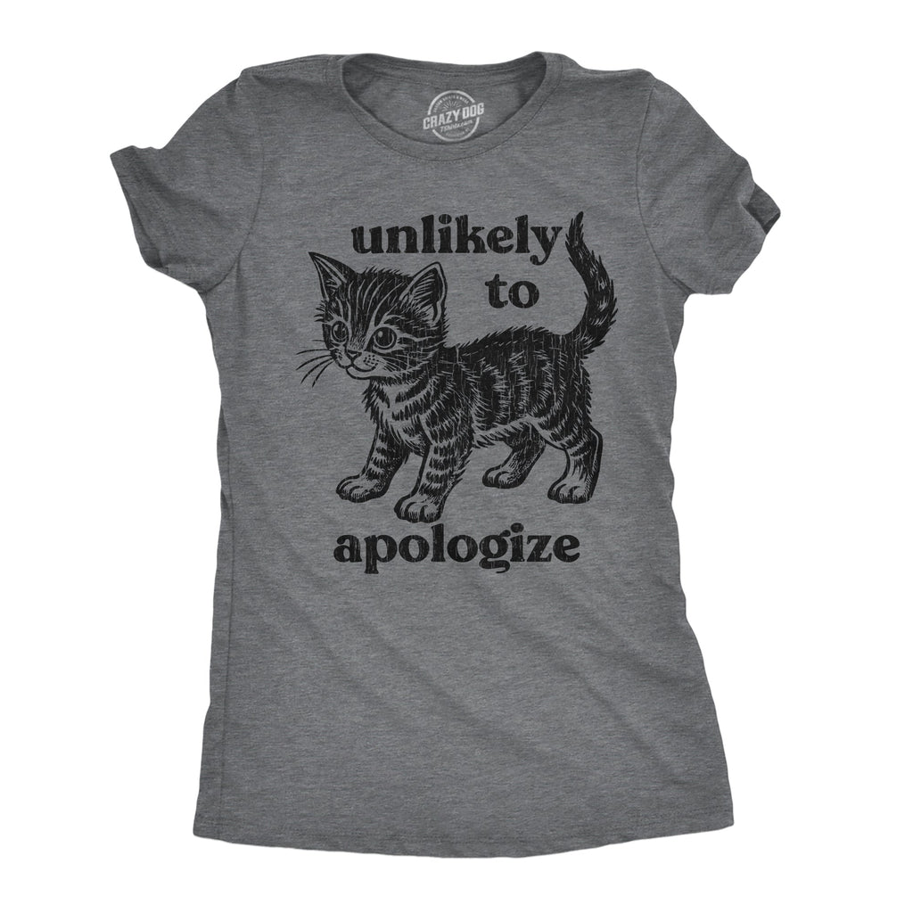 Unlikely To Apologize Women's T Shirt