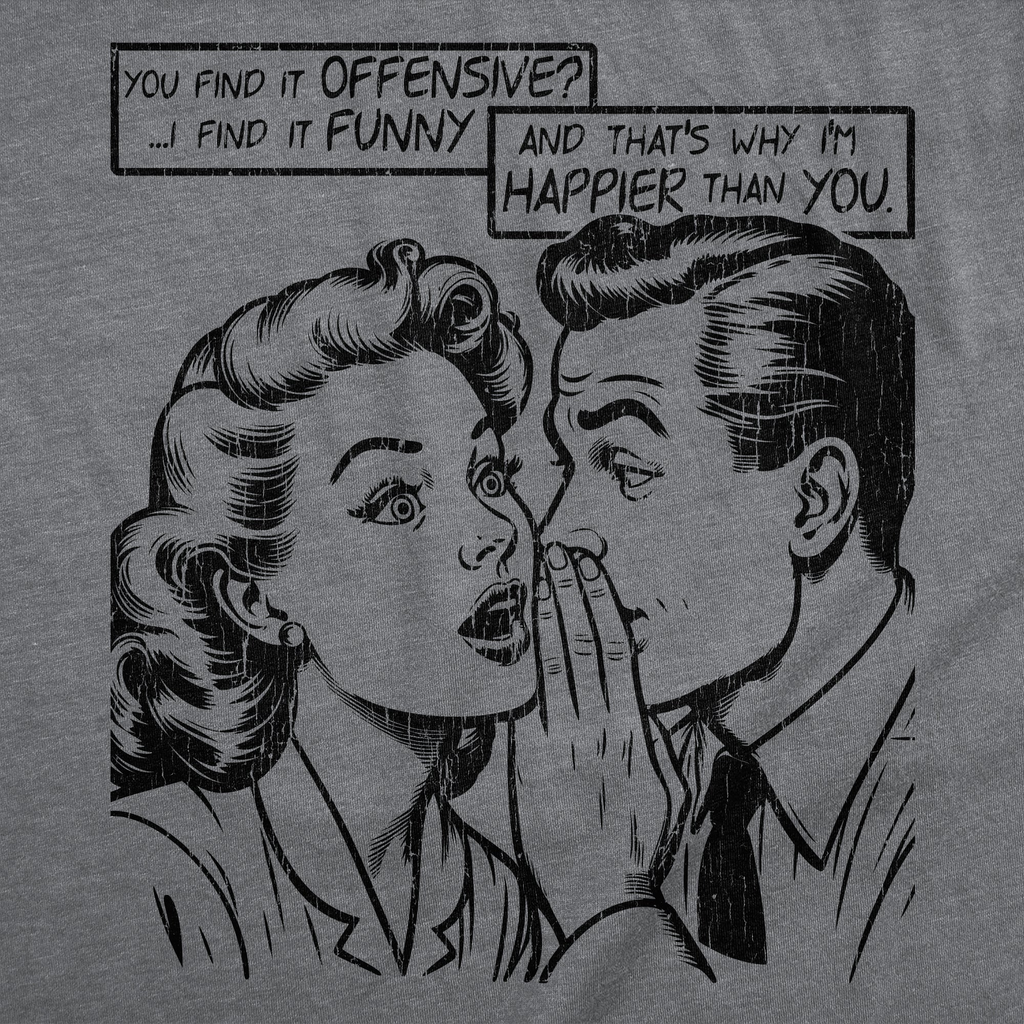 You Find It Offensive I Find It Funny Men's T Shirt