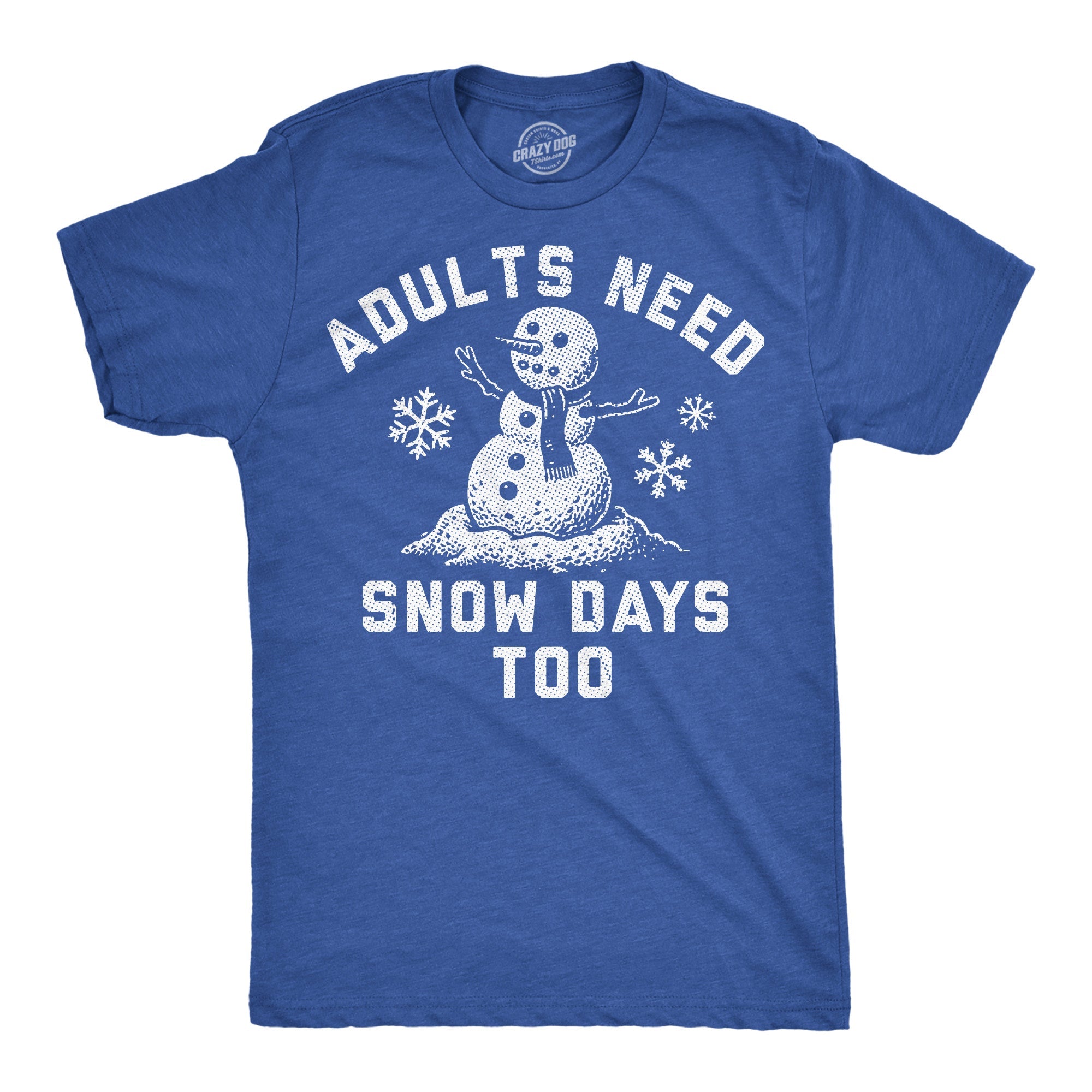 Adults Need Snow Days Too Men's T Shirt