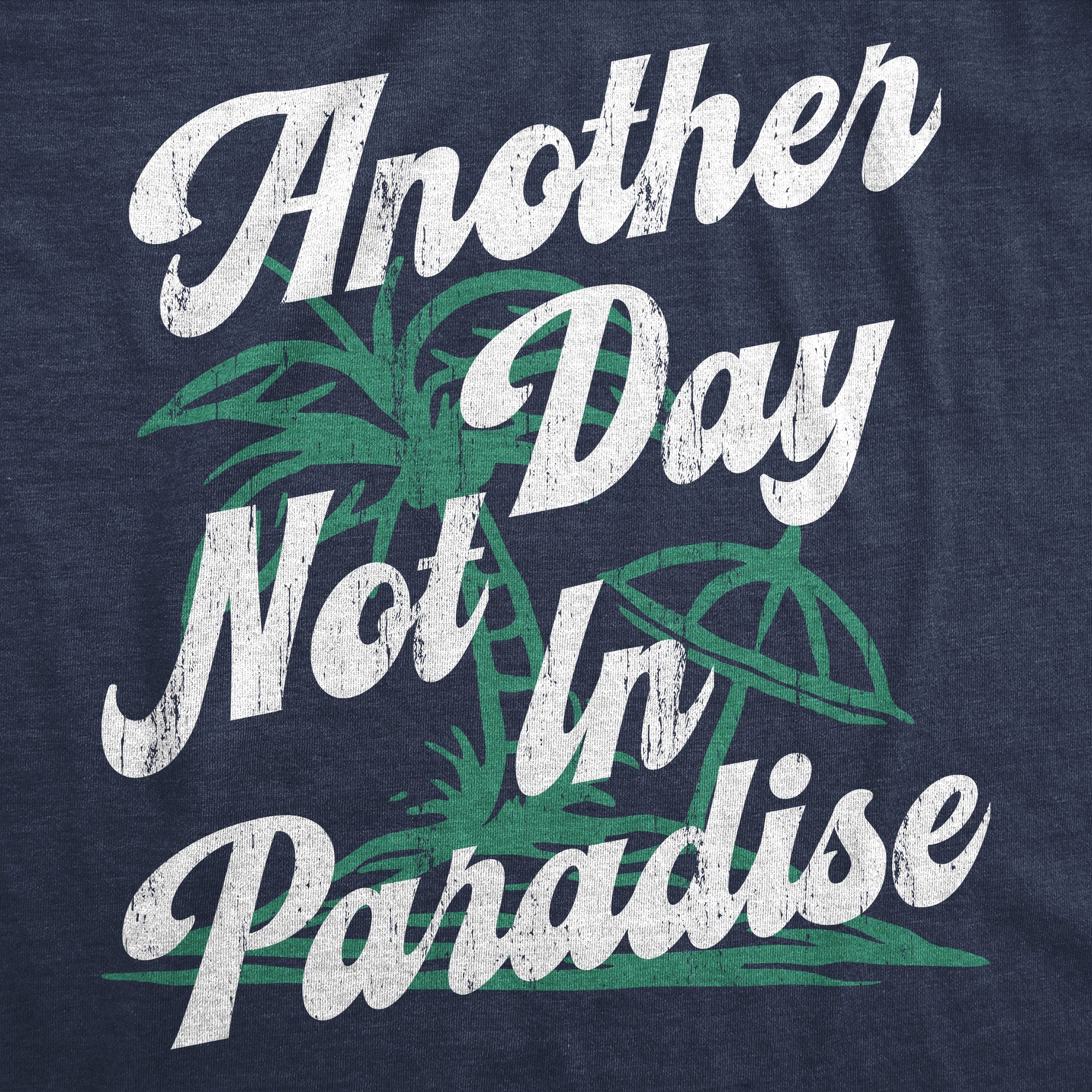 Another Day Not In Paradise Men's T Shirt