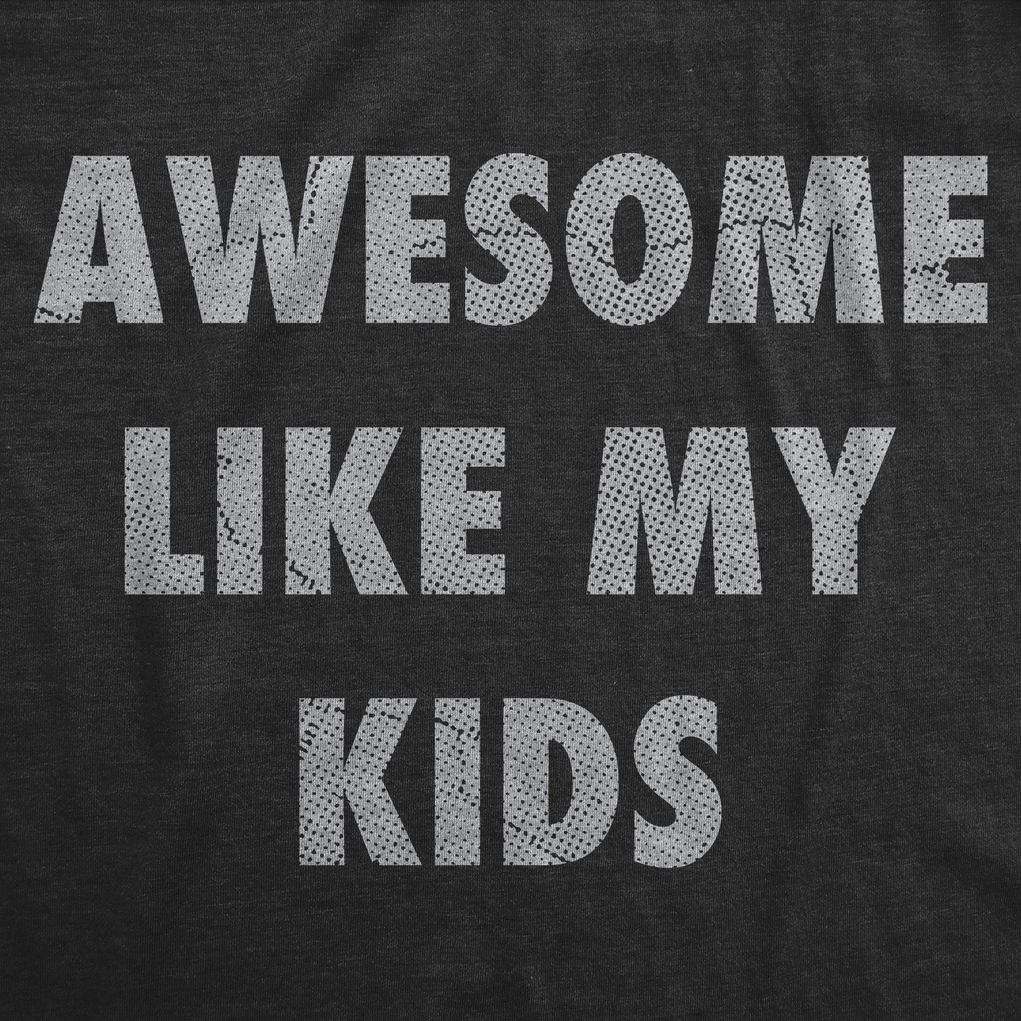 Awesome Like My Kids Women's T Shirt