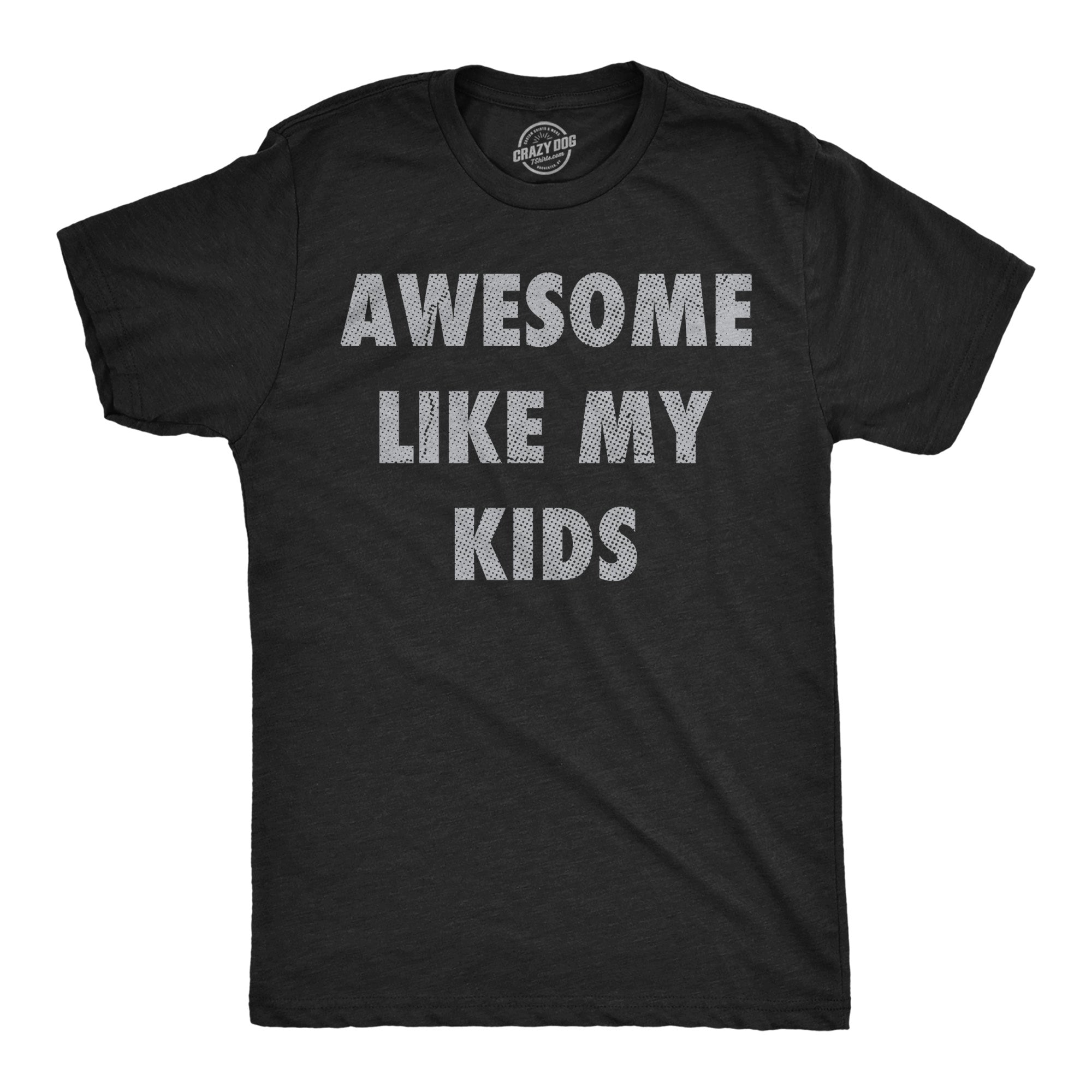 Awesome Like My Kids Men's T Shirt