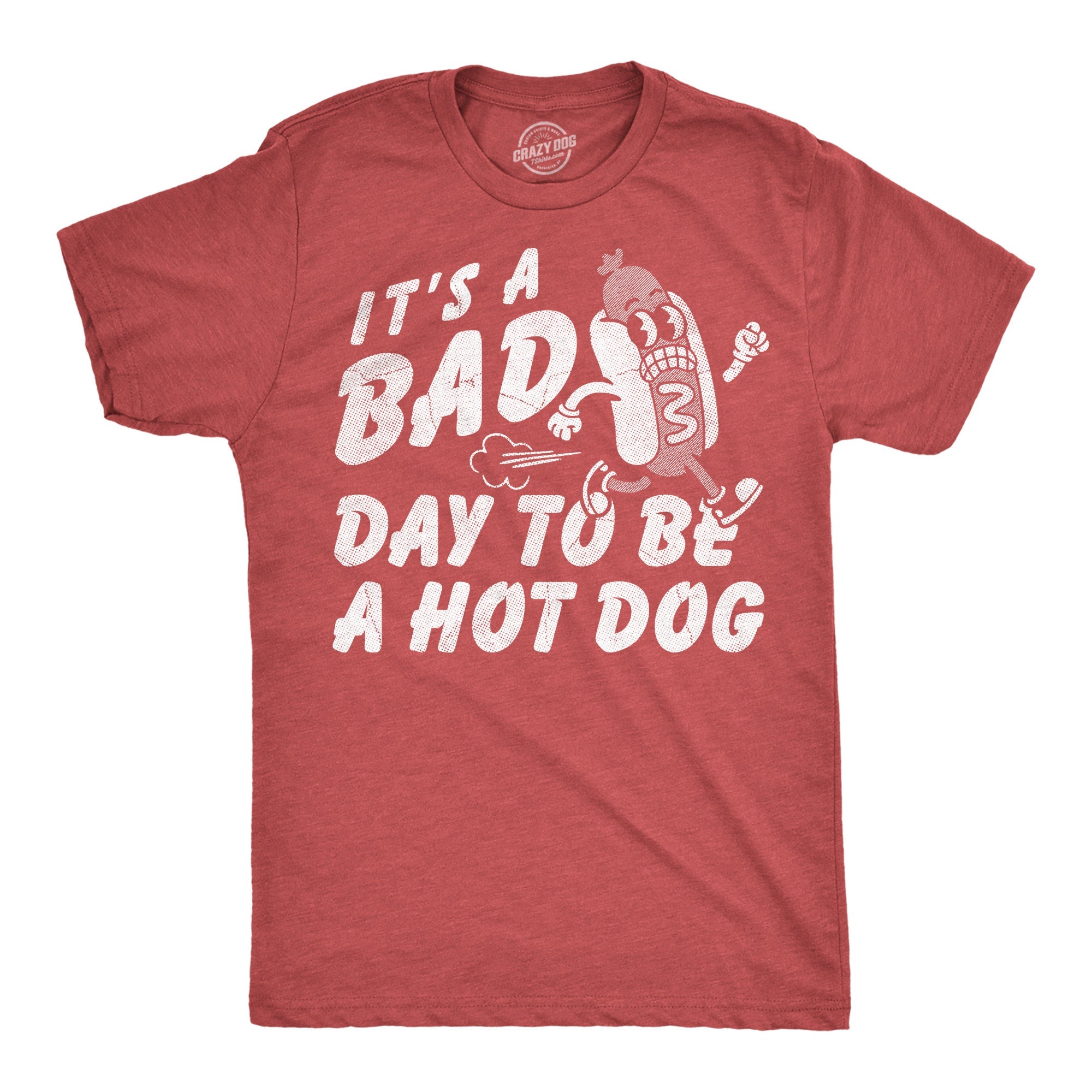Its A Bad Day To Be A Hotdog Men's T Shirt