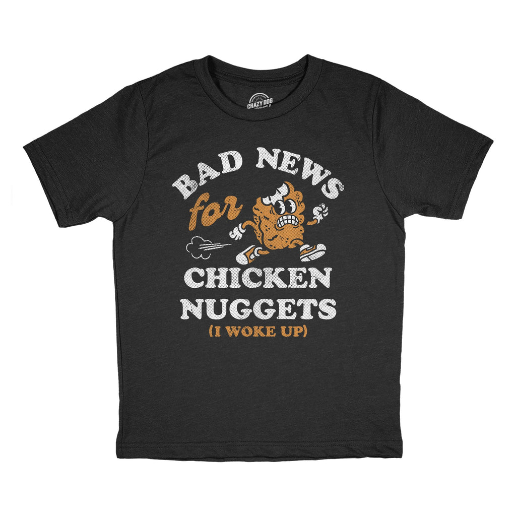 Bad News For Chicken Nuggets Youth T Shirt