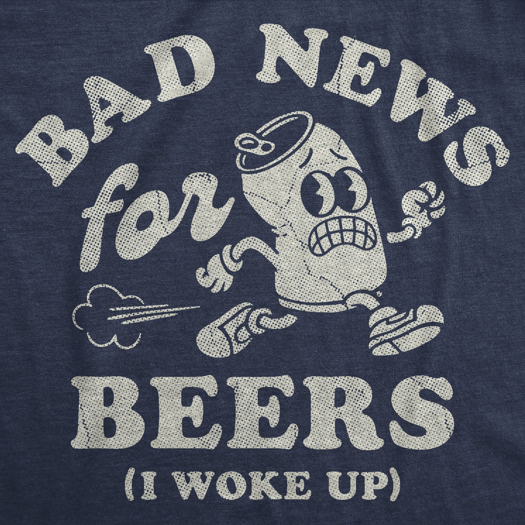 Bad News For Beers I Woke Up Men's T Shirt