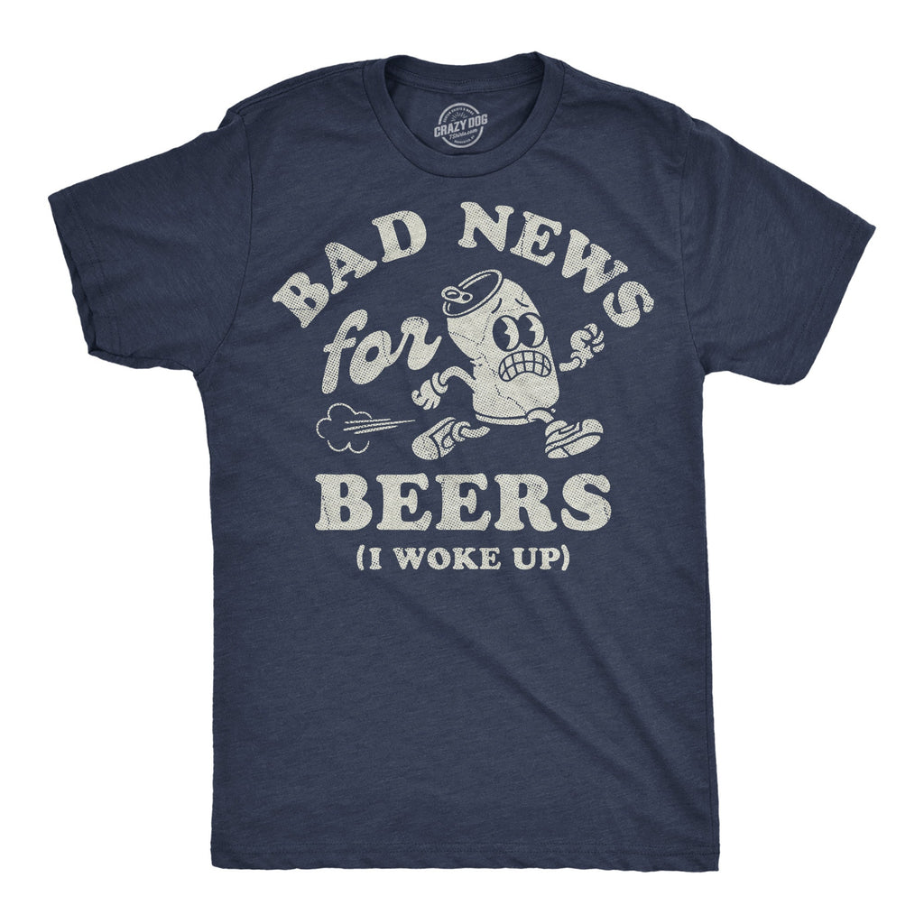 Bad News For Beers I Woke Up Men's T Shirt