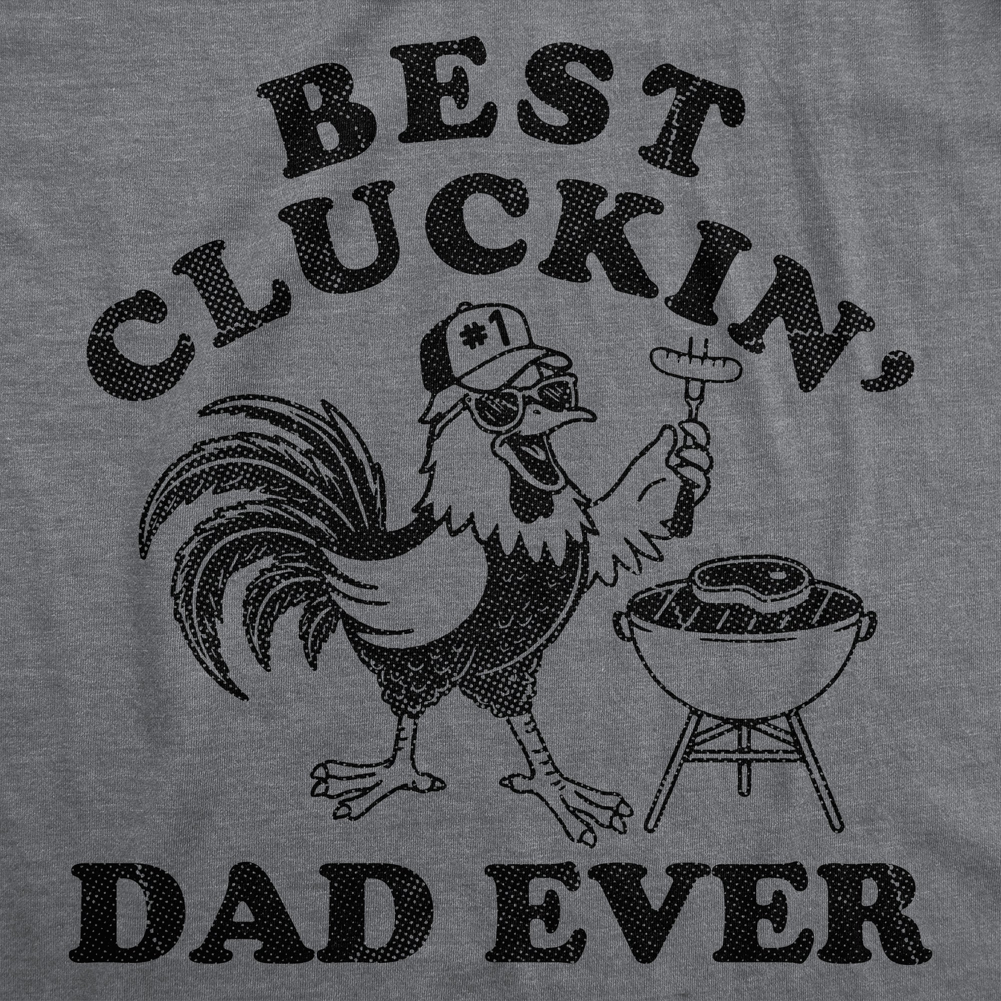 Best Cluckin Dad Ever Men's T Shirt