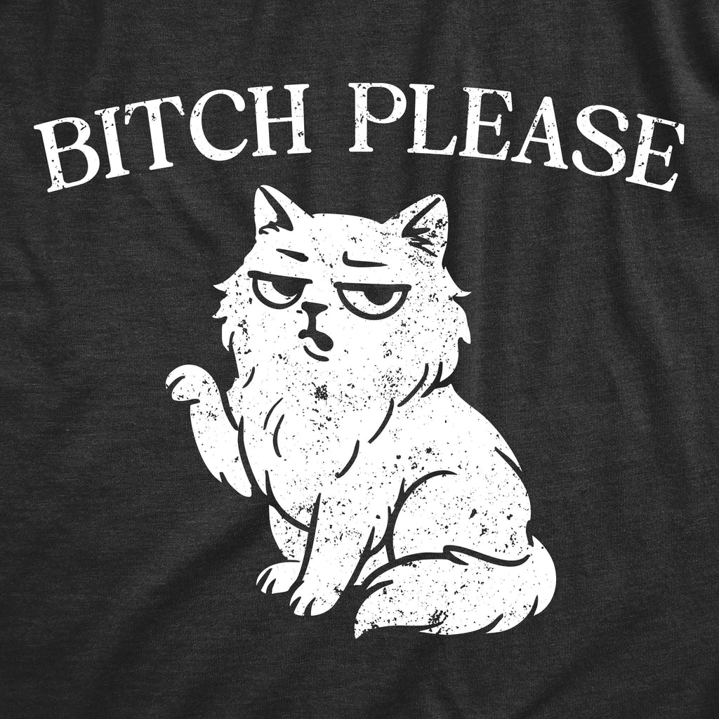 Bitch Please Cat Women's T Shirt
