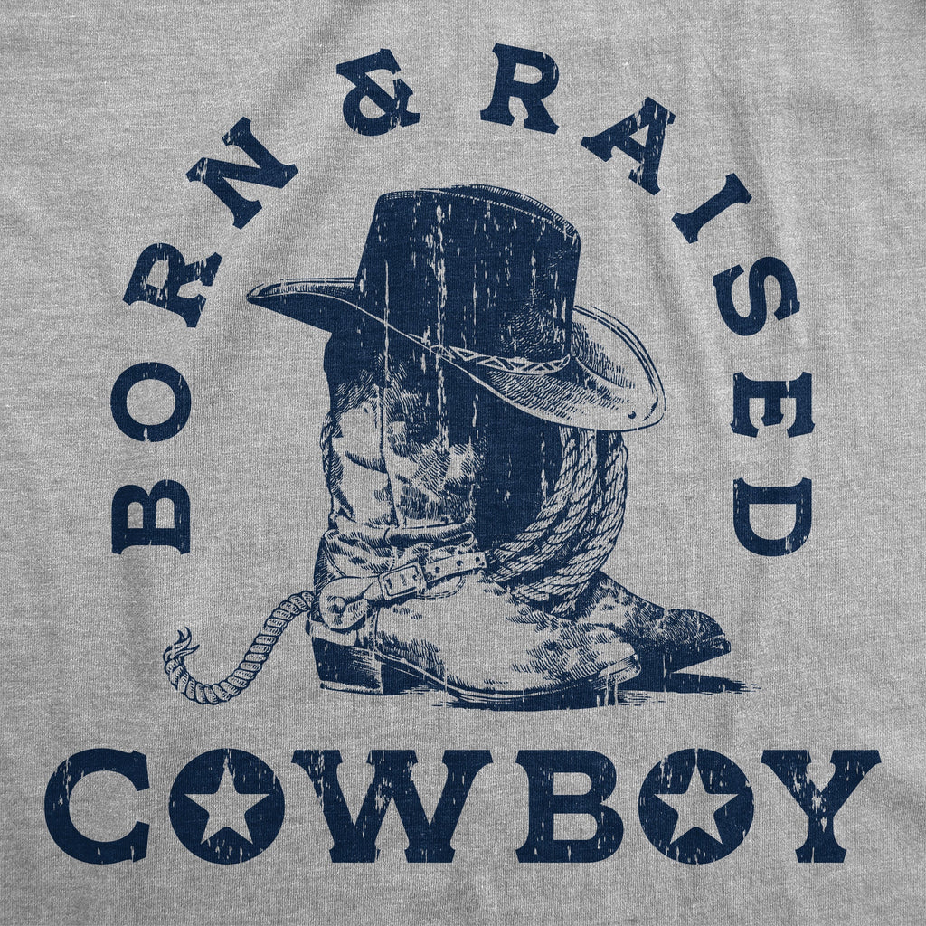Born And Raised Cowboy Men's T Shirt