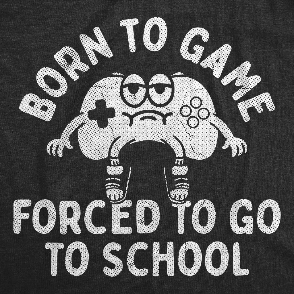 Born To Game Forced To Go To School Youth T Shirt