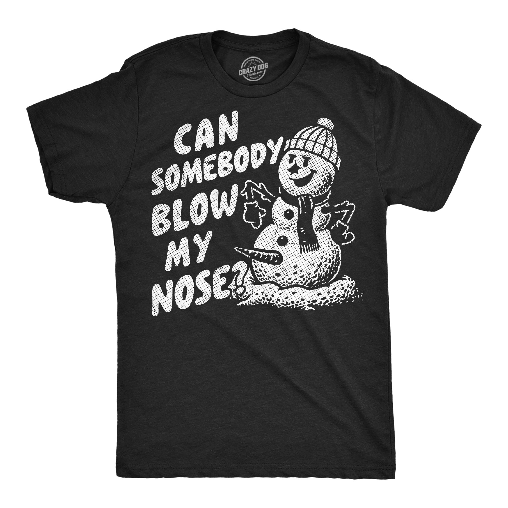 Can Somebody Blow My Nose Men's T Shirt